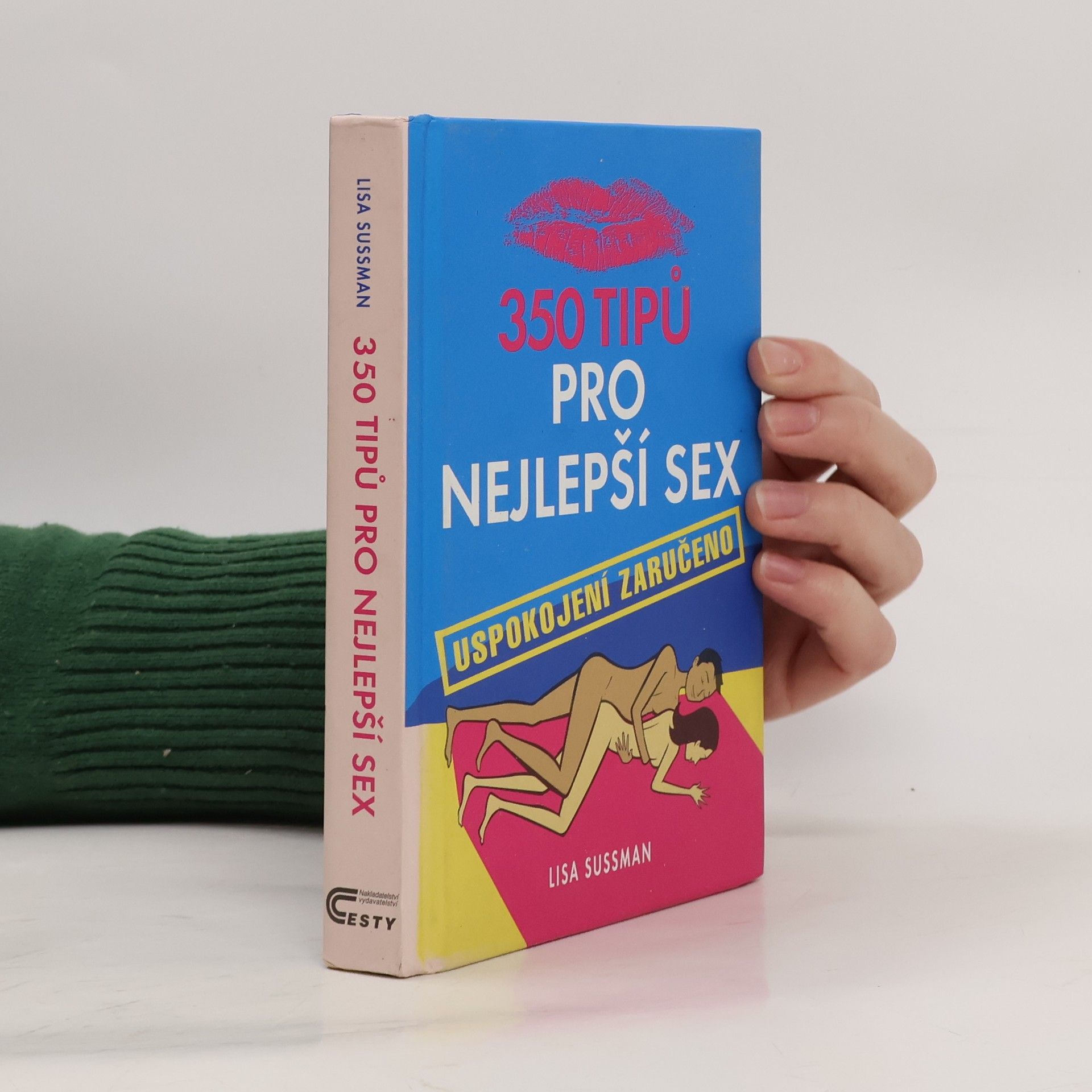 350 tipů pro nejlepší sex: Uspokojení zaručeno