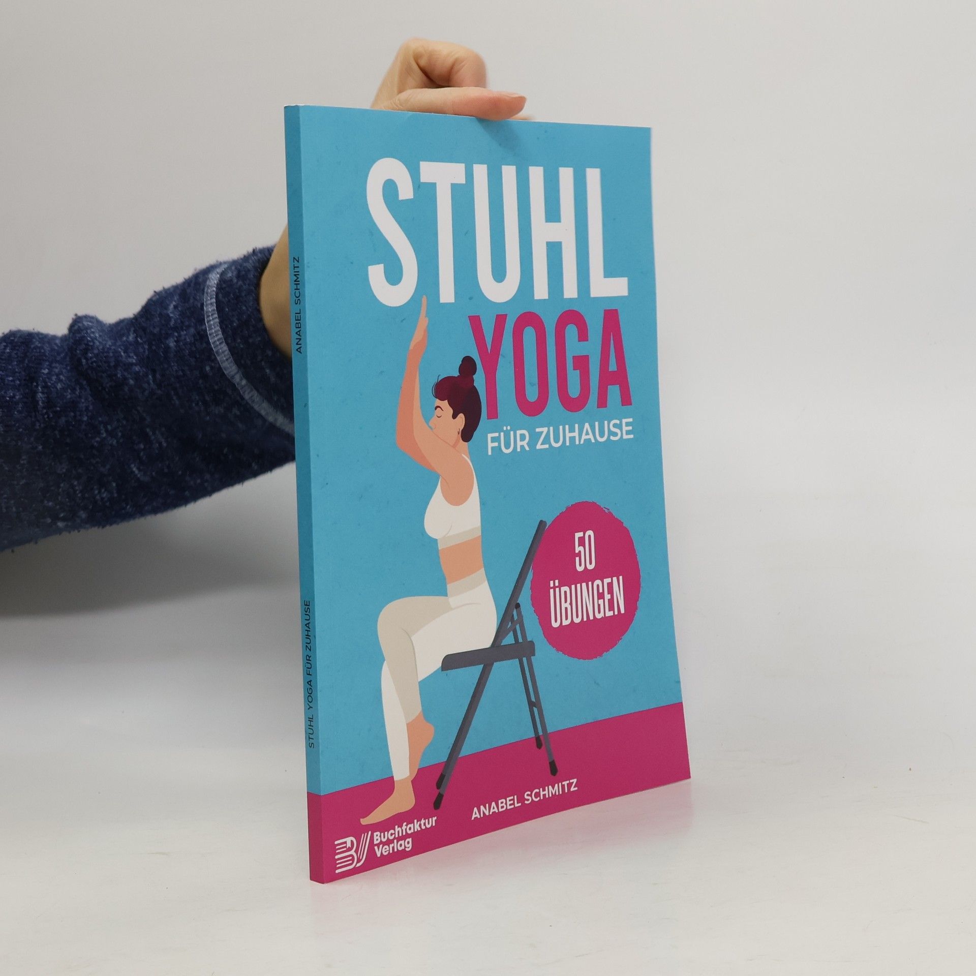 Autorenkollektiv Stuhl Yoga für Zuhause. Mit 50 effektiven & illustrierten Übungen verbessern Sie Ihre Kraft, Flexibilität & Haltung | Stuhl-Yoga zum Abnehmen für Anfänger & Senioren