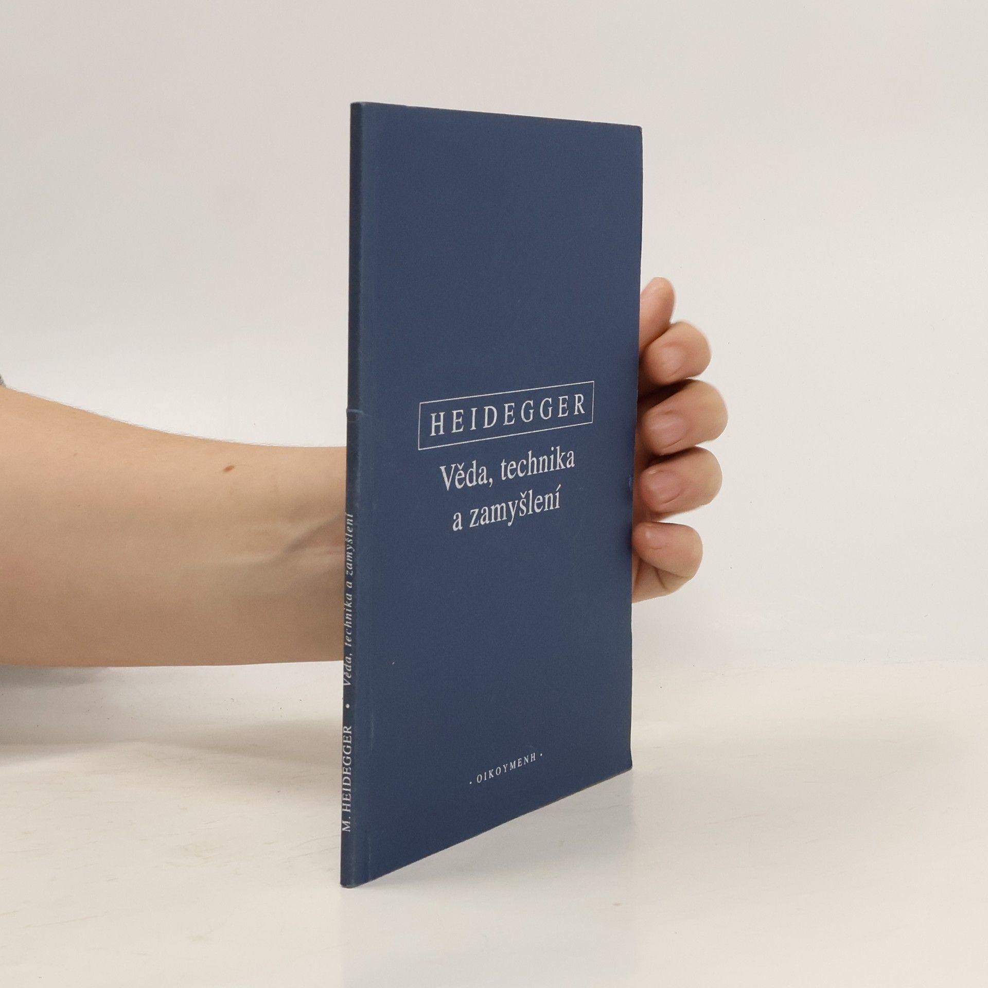 Martin Heidegger Věda, technika a zamyšlení