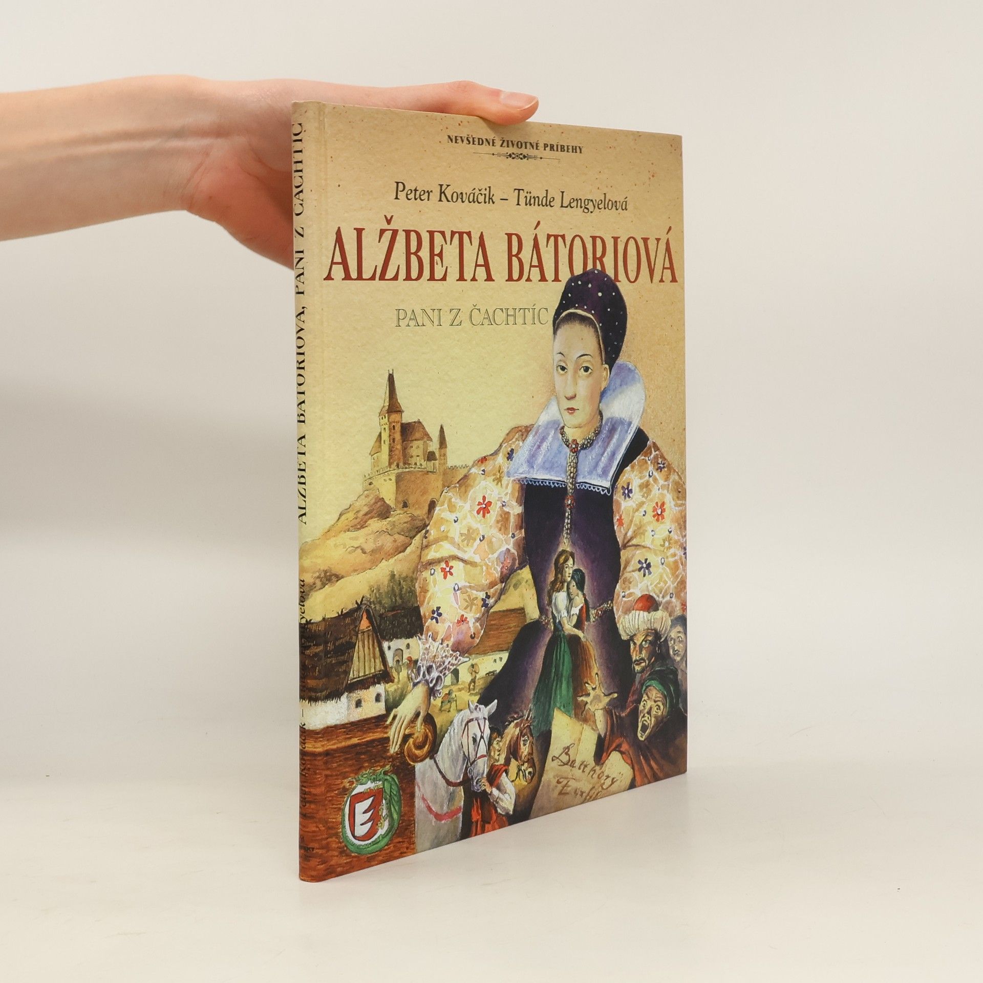 Alžbeta Bátoriová : paní z Čachtíc