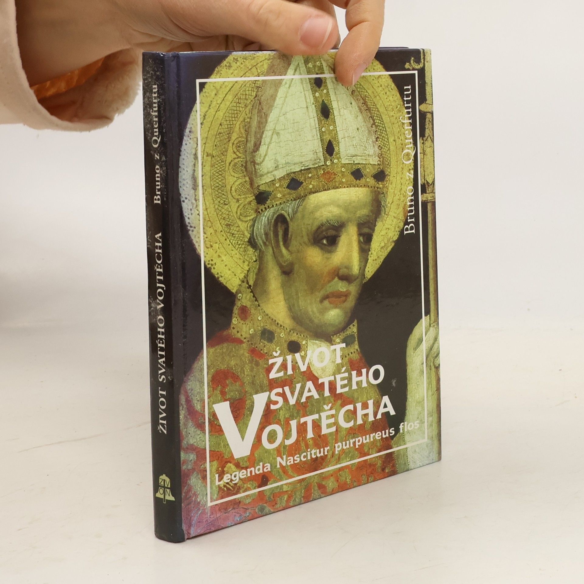 of Querfurt Bruno Život svatého Vojtěcha. Legenda Nascitur purpureus flos