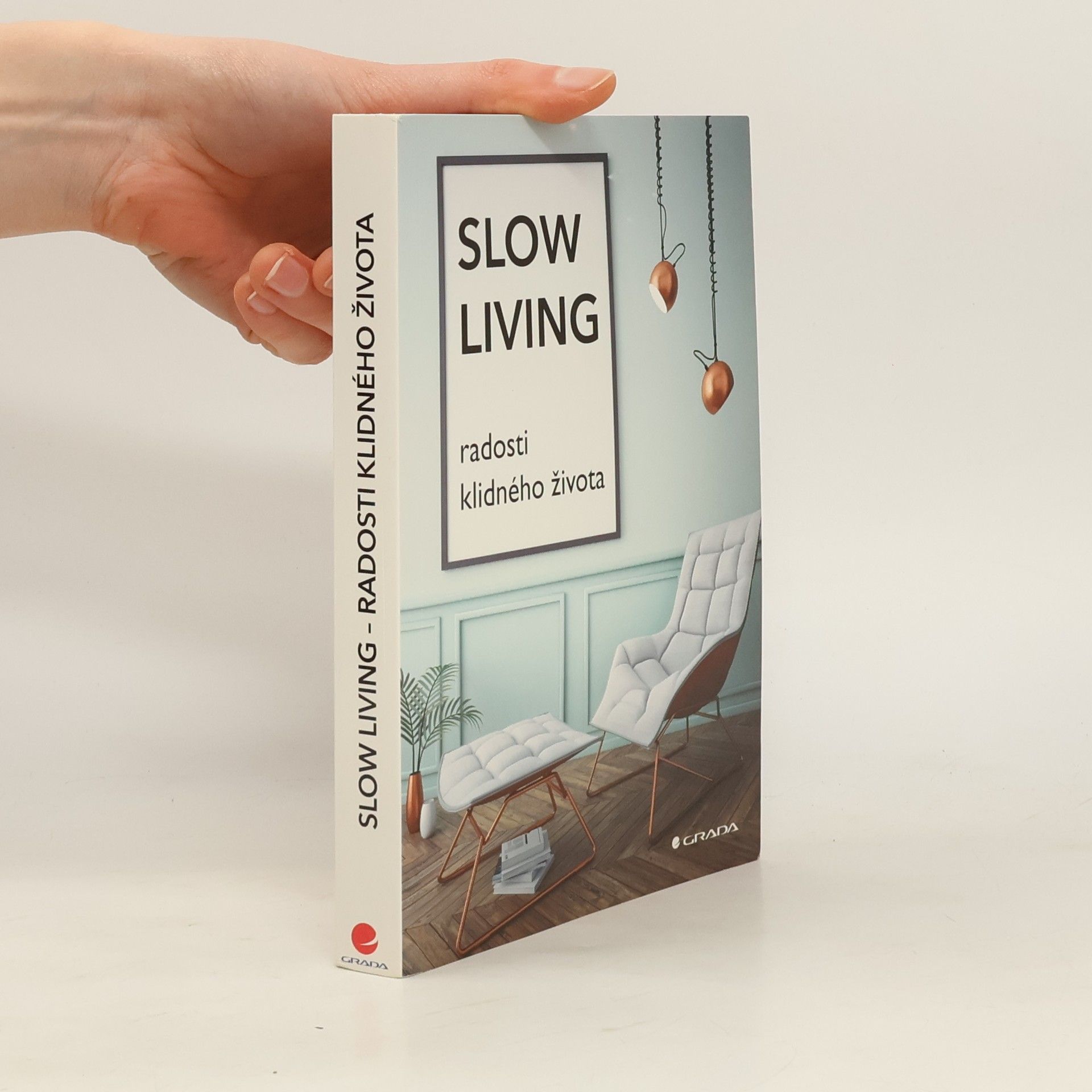 Veronika Zavřelová Slow living : radosti klidného života