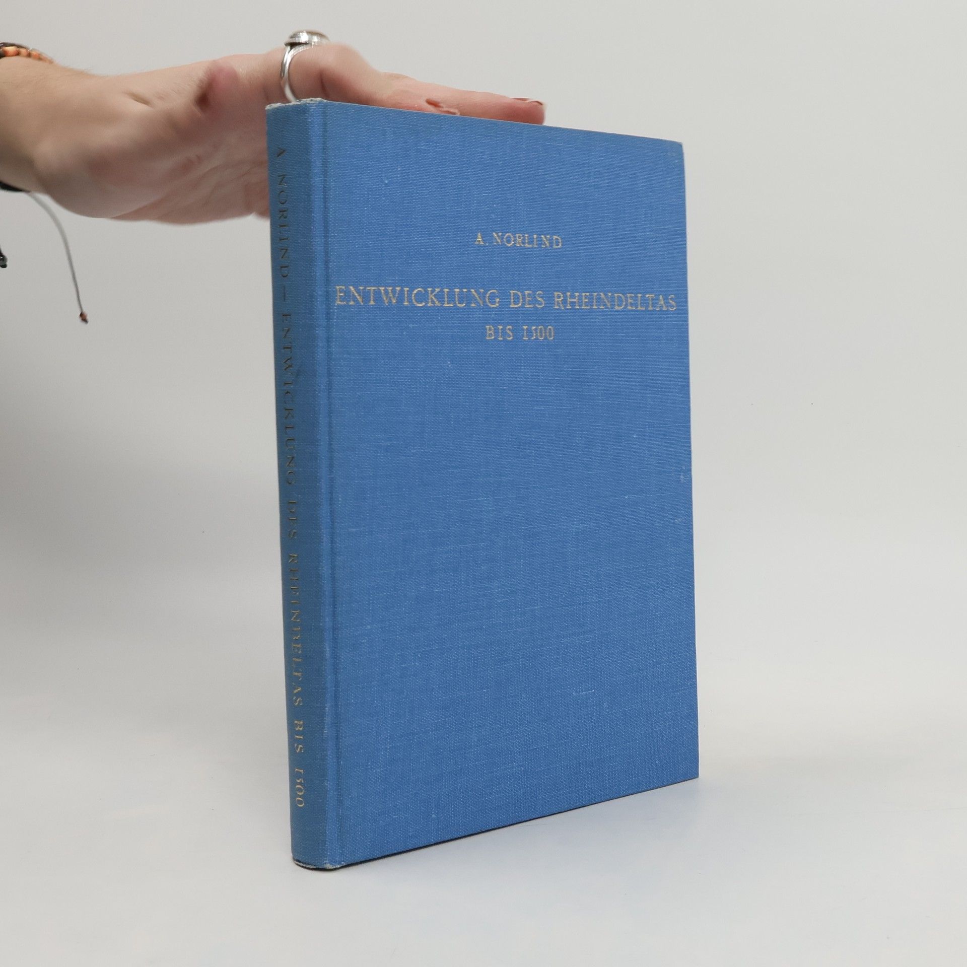 Arnold Norlind Die geographische Entwicklung des Rheindeltas bis um das Jahr 1500
