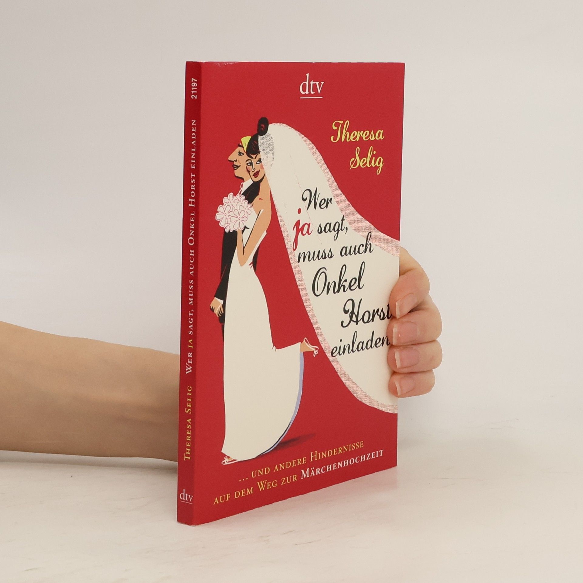 Theresa Selig Wer Ja sagt, muss auch Onkel Horst einladen