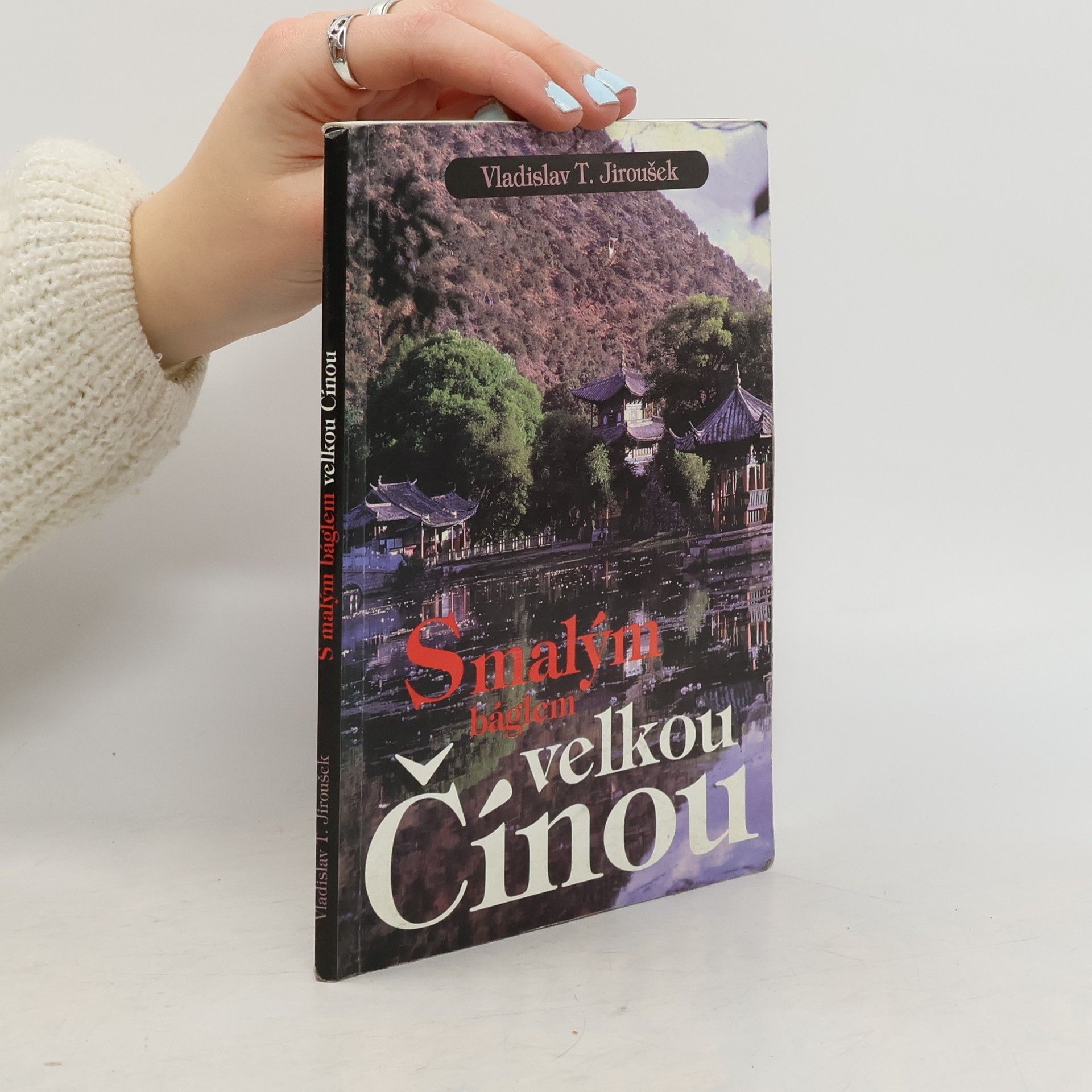 Vladislav Tomáš Jiroušek S malým báglem velkou Čínou