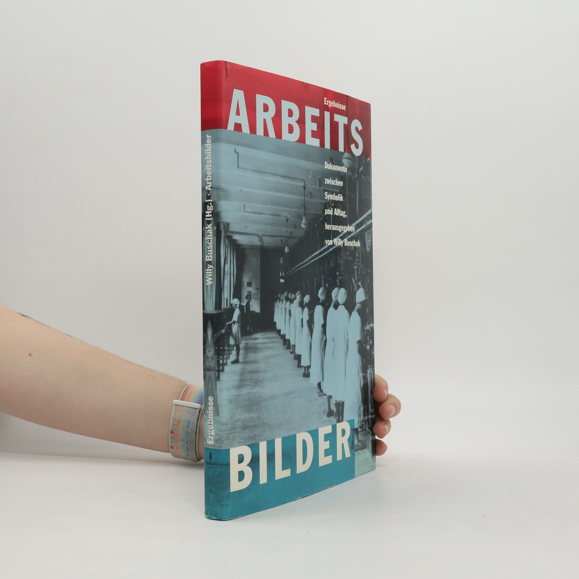 Arbeitsbilder: Dokumente zwischen Symbolik und Alltag