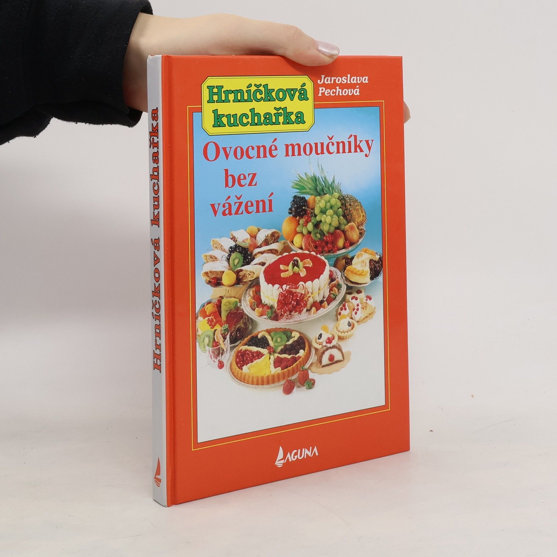 Jaroslava Pechová Hrníčková kuchařka. Ovocné moučníky bez vážení