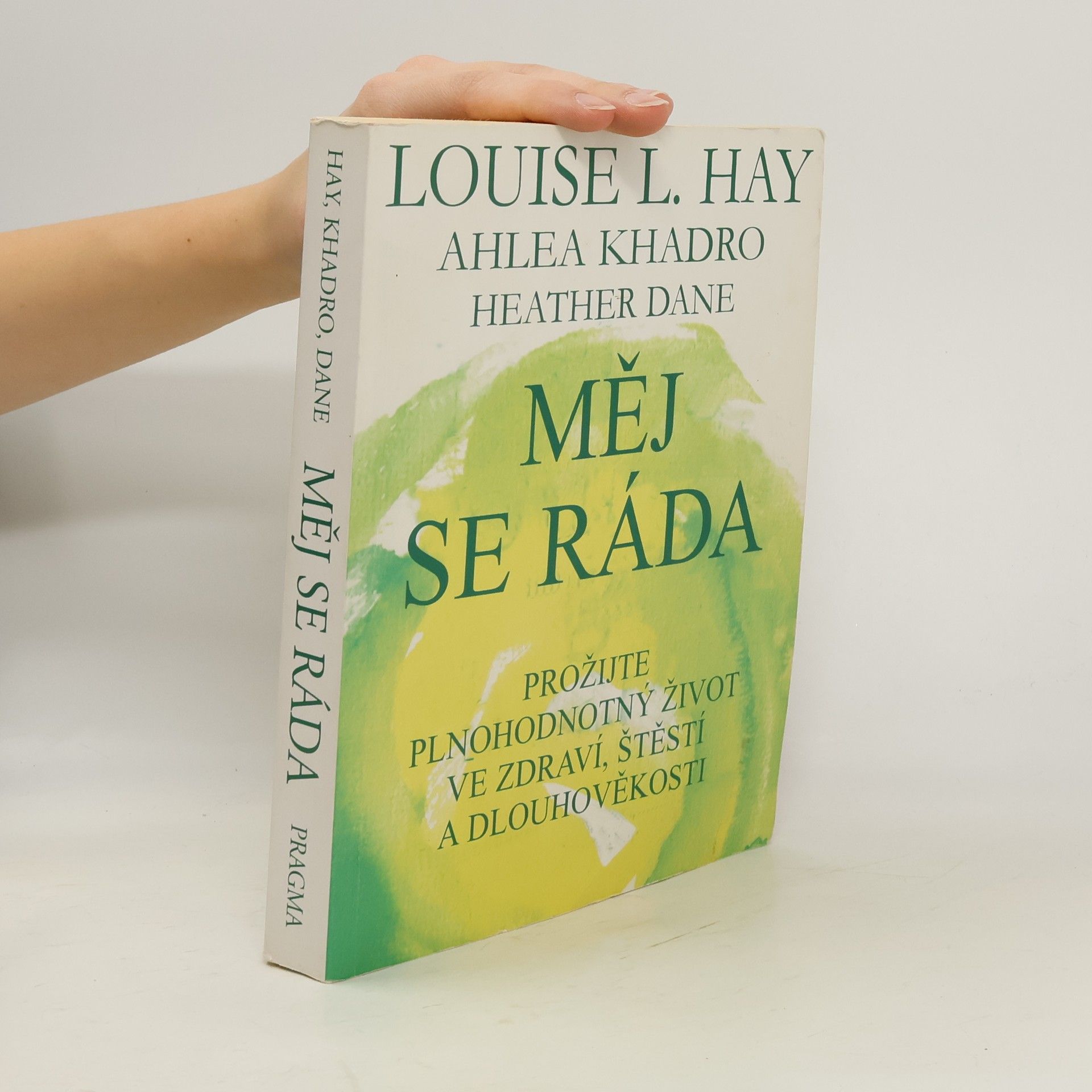 Měj se ráda: Prožijte plnohodnotný život ve zdraví, štěstí a dlouhověkosti