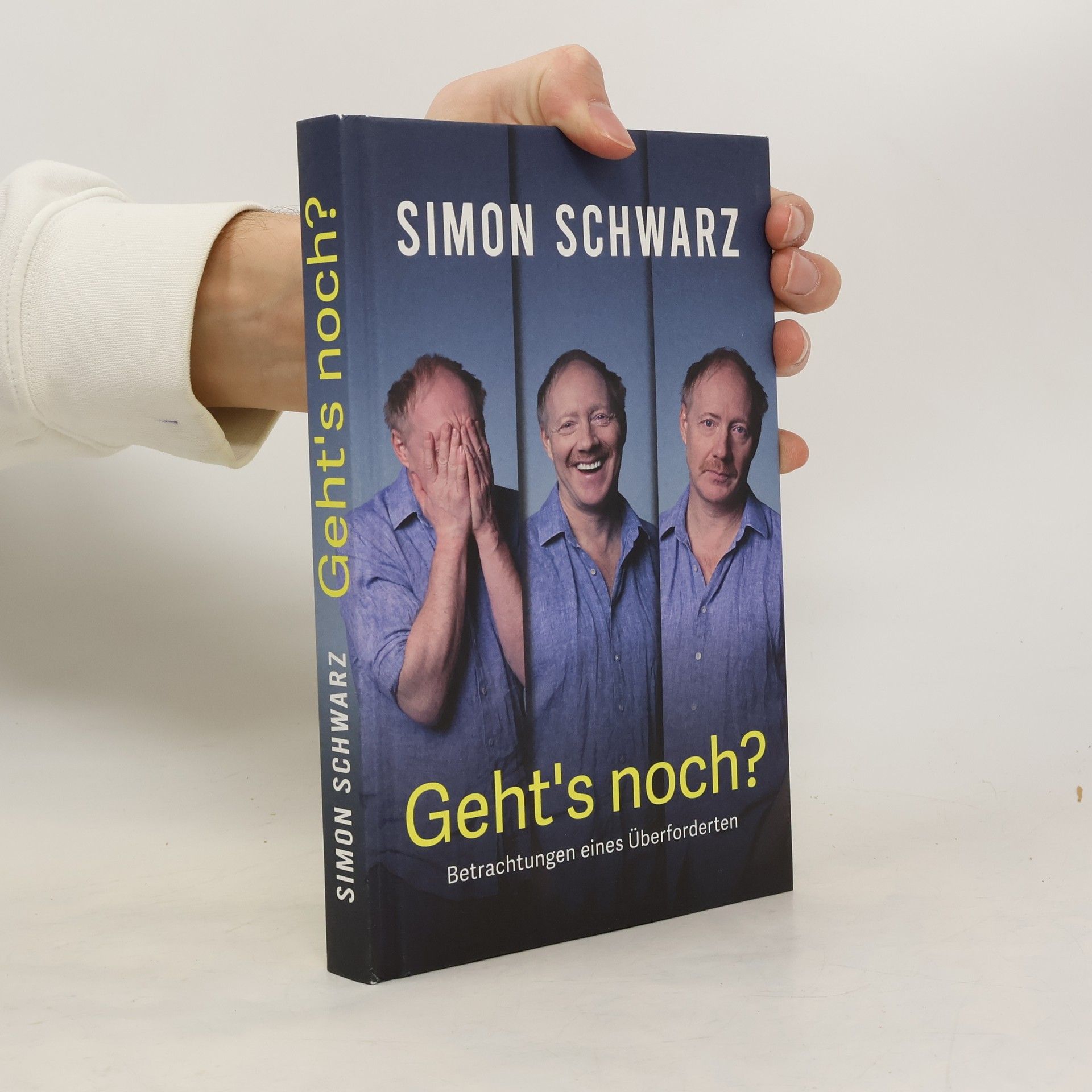Simon Schwarz Geht's noch? Betrachtungen eines Überforderten