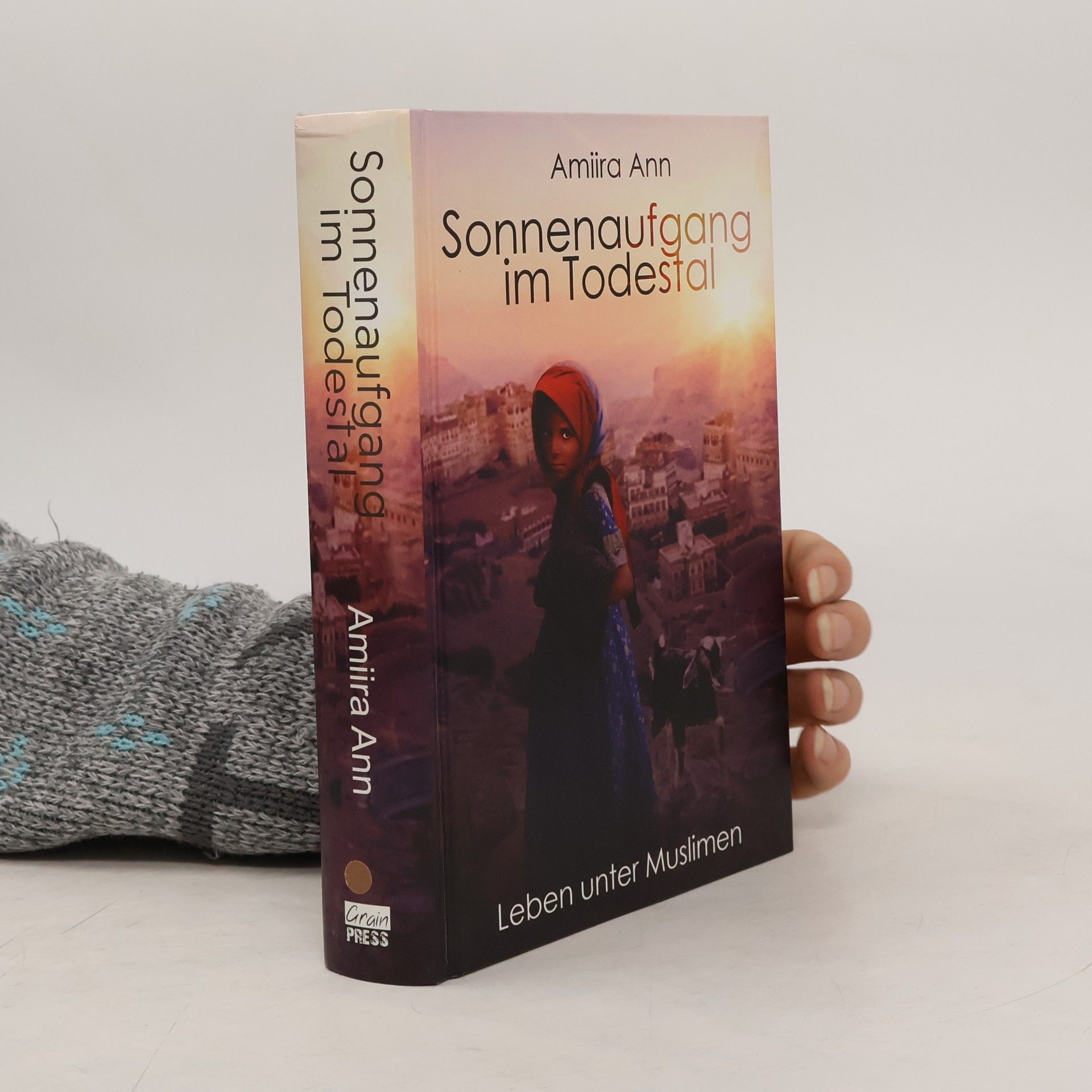 Amiira Ann Sonnenaufgang im Todestal: Leben unter Muslimen