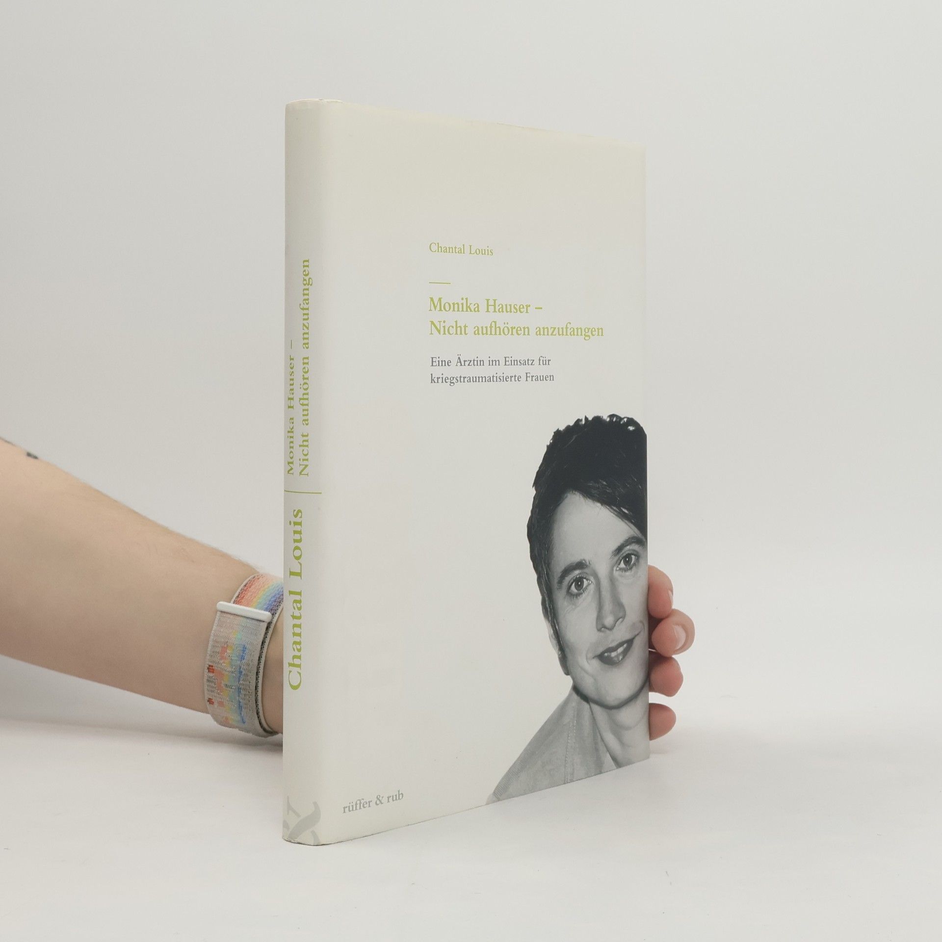 Chantal Louis Monika Hauser - nicht aufhören anzufangen