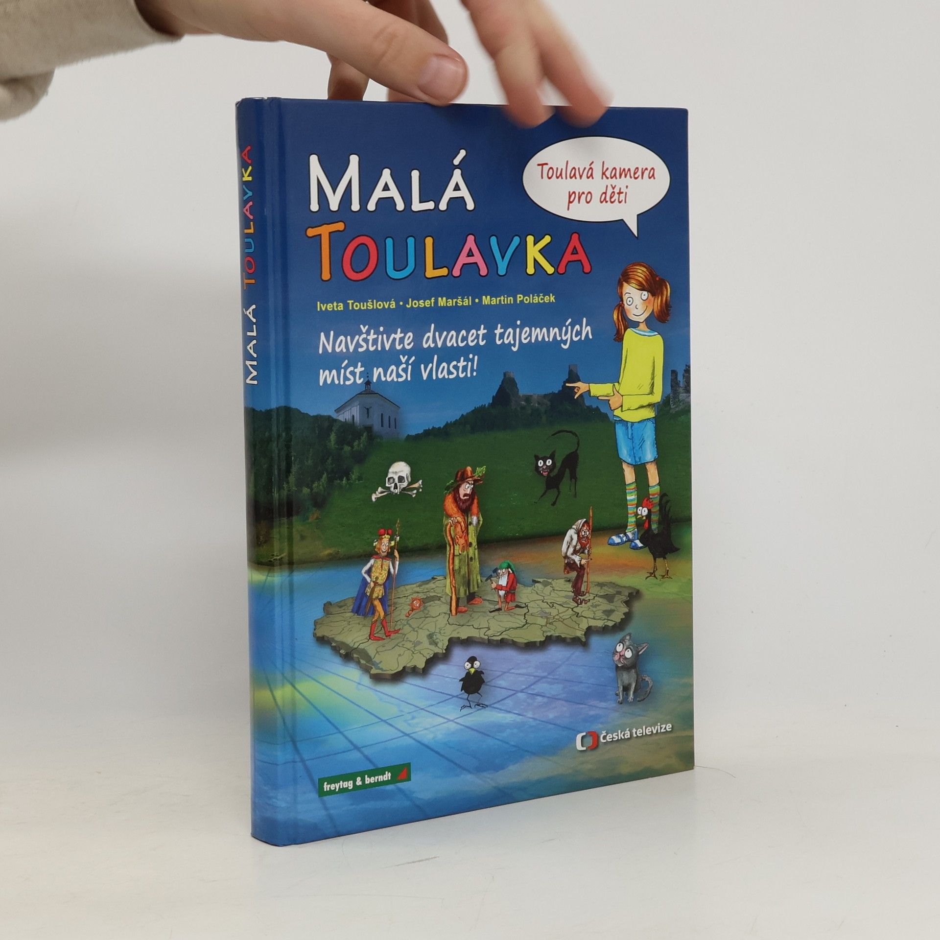 Malá Toulavka. Navštivte dvacet tajemných míst naší vlasti!