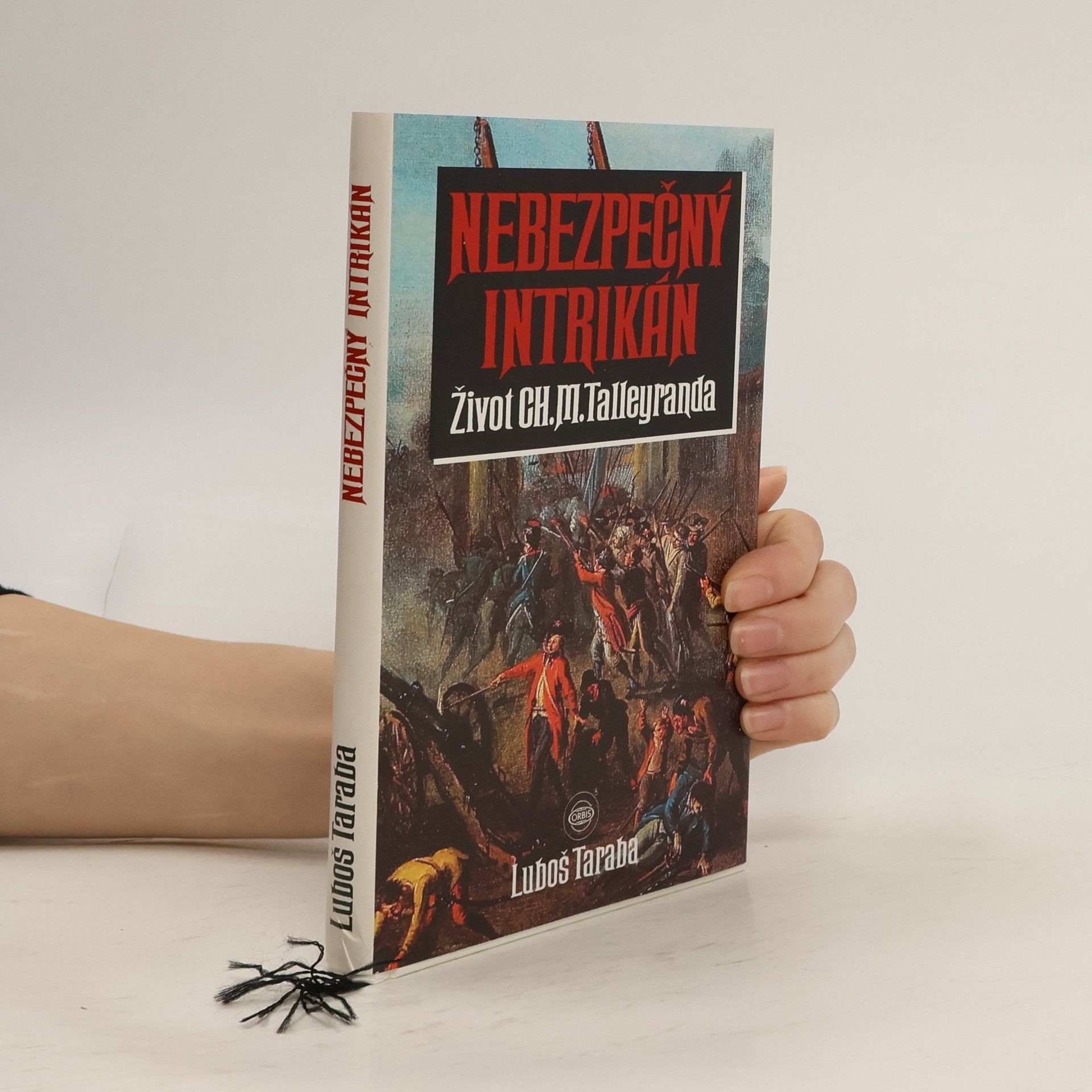 Luboš Taraba Nebezpečný intrikán. Život Ch. M. Talleyranda