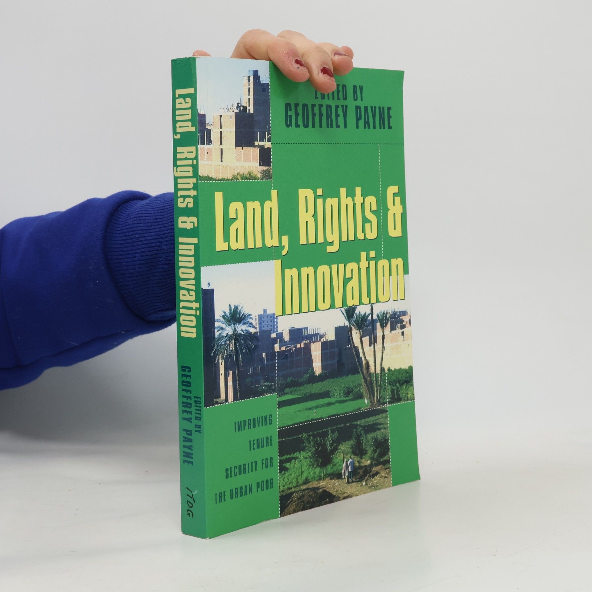 Geoffrey K. Payne Urban Management Series: Land, Rights and Innovation