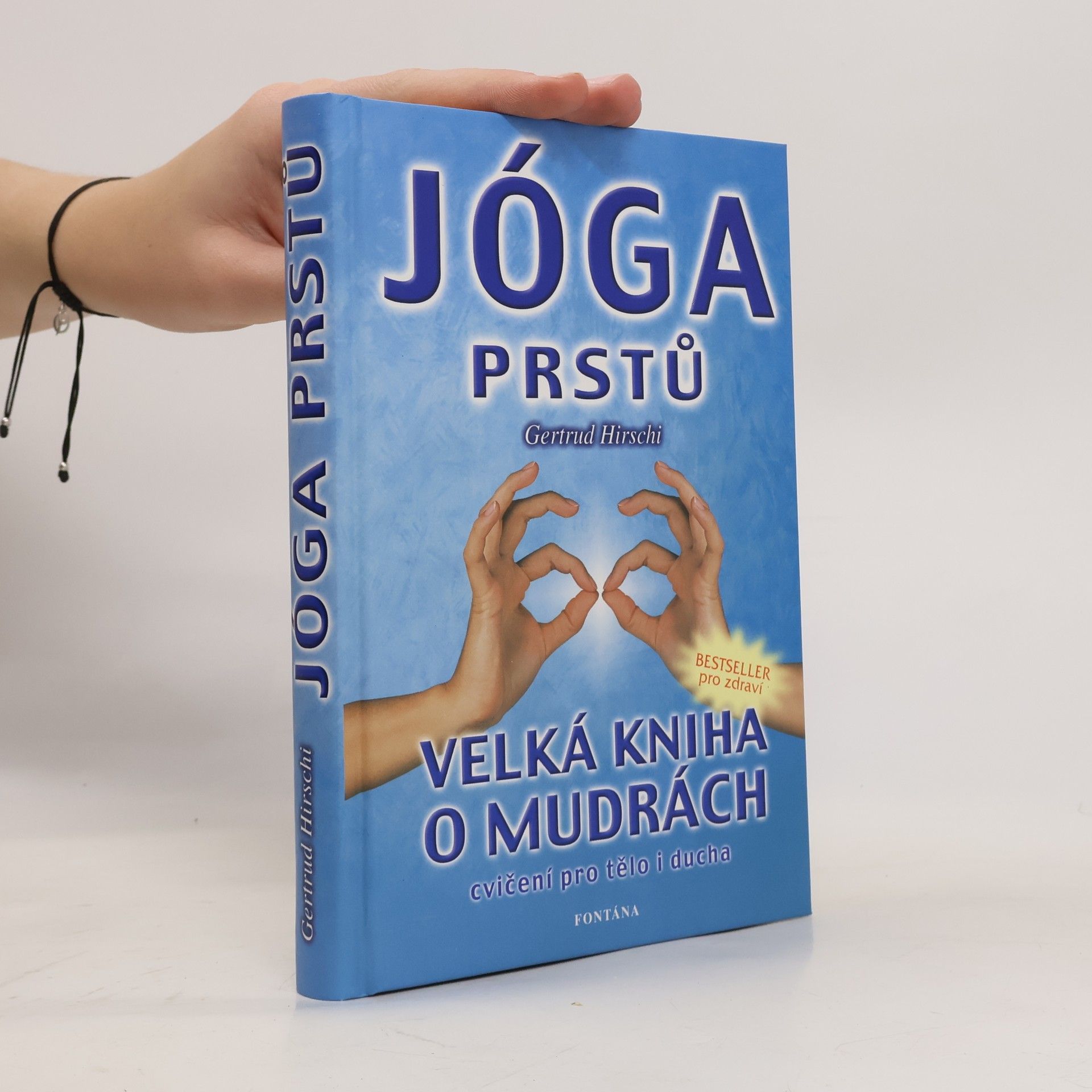 Gertrud Hirschi Jóga prstů : mudry - cvičení pro tělo i ducha