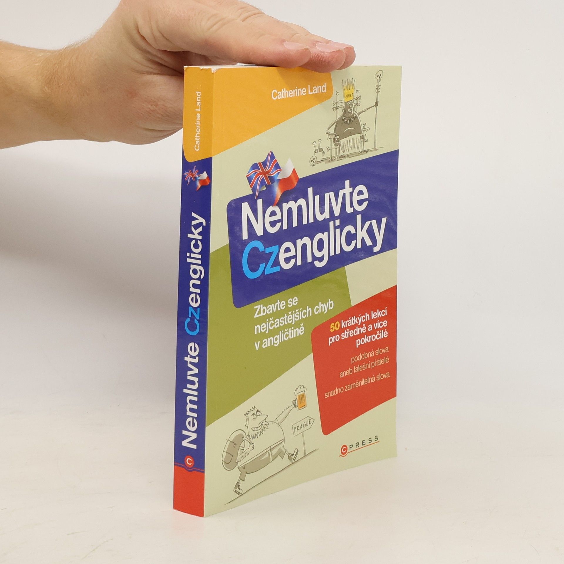 Catherine Land Nemluvte Czenglicky. Zbavte se nejčastějších chyb v angličtině