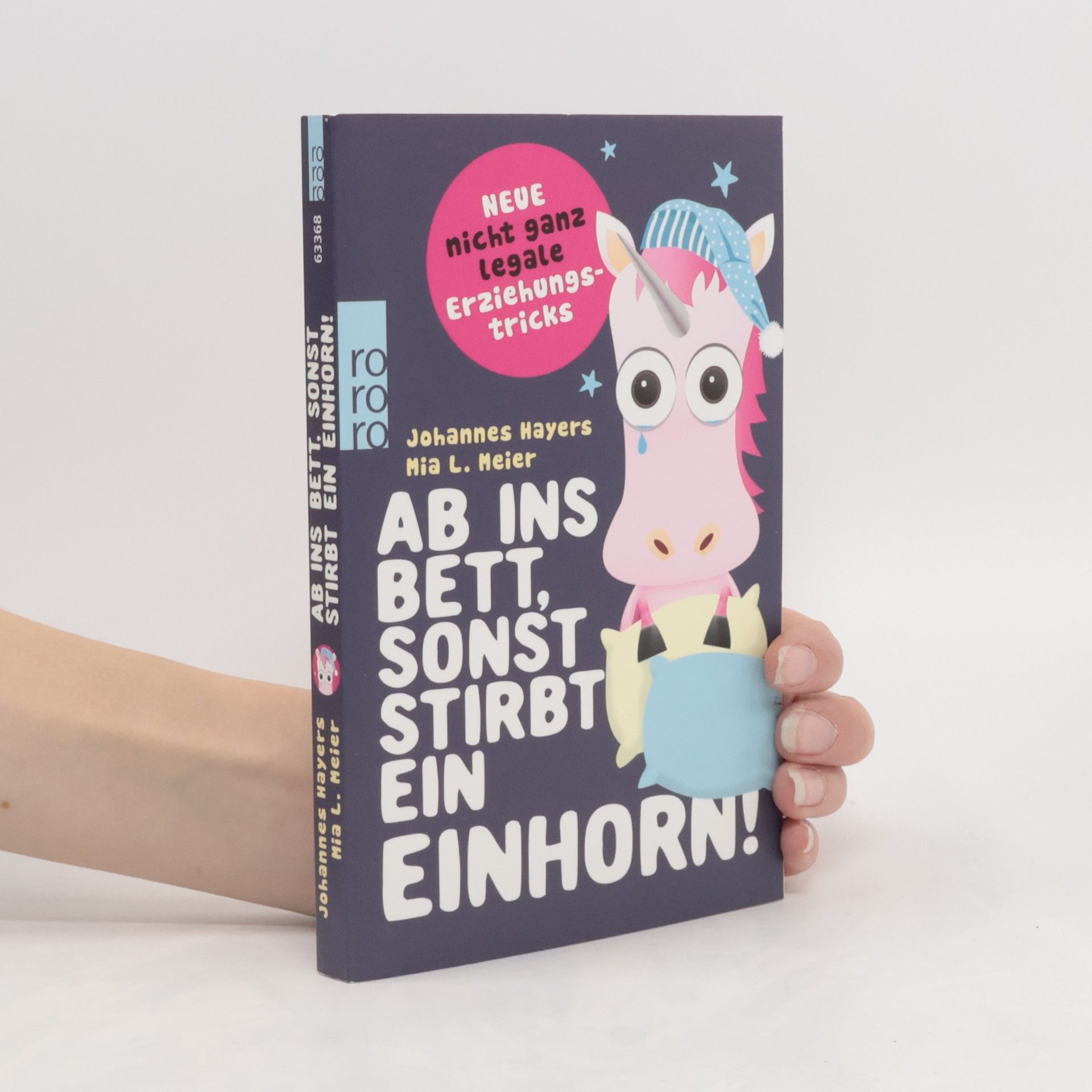 Johannes Hayers Ab ins Bett, sonst stirbt ein Einhorn!