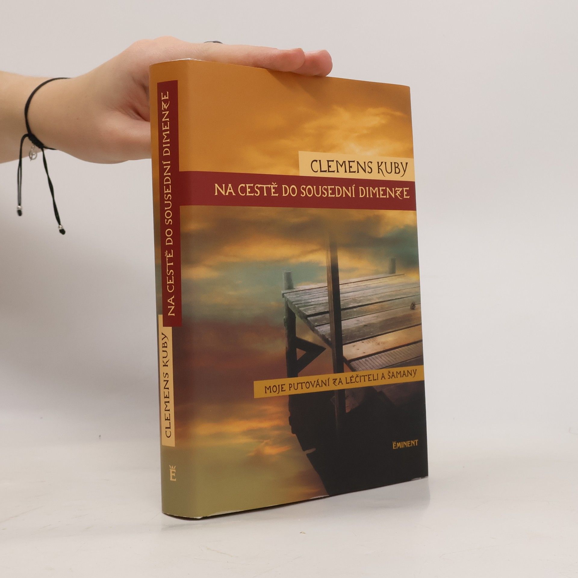 Clemens Kuby Na cestě do sousední dimenze. Moje putování za léčiteli a šamany