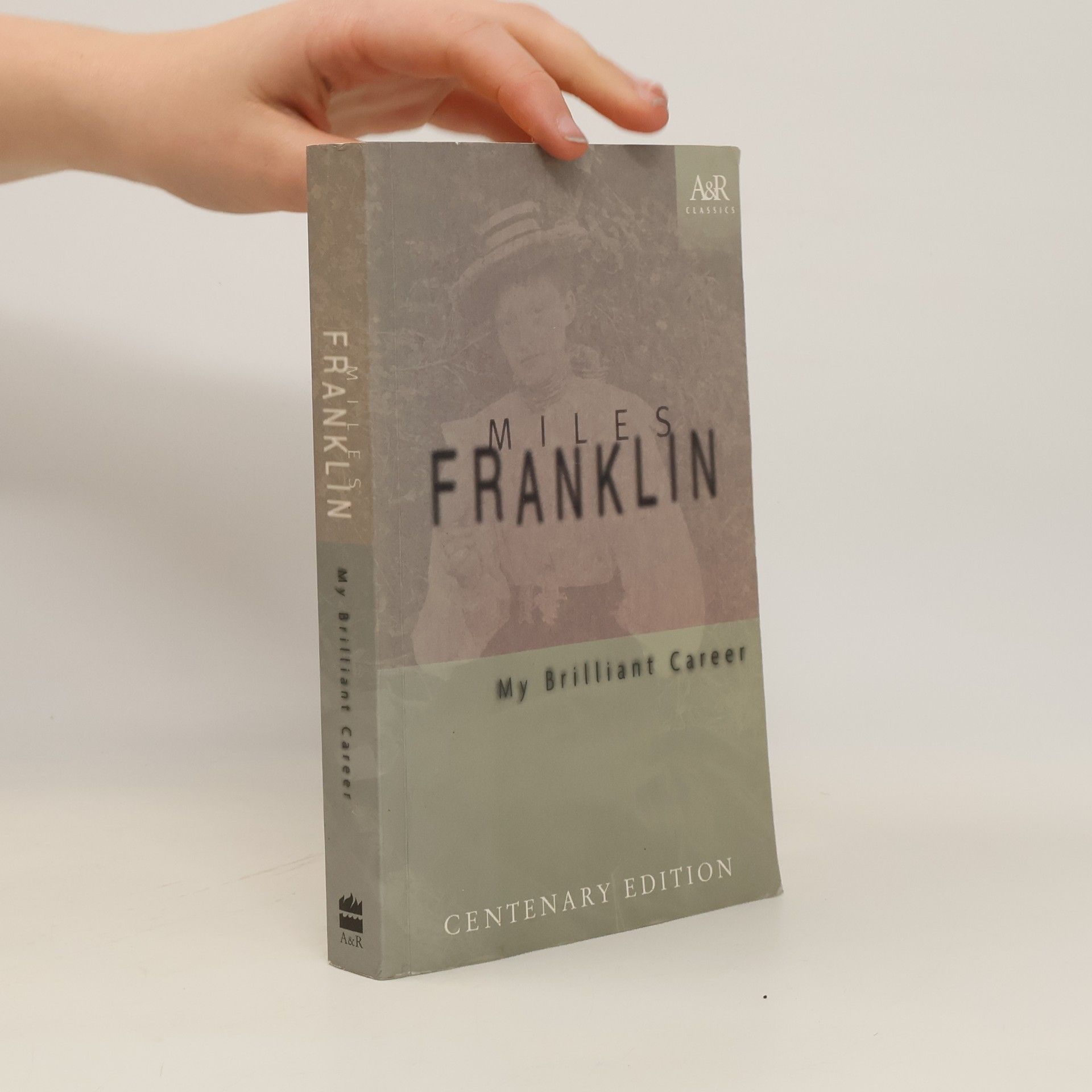 Miles Franklinová Angus & Robertson Classics: My Brilliant Career - Centenary Edition