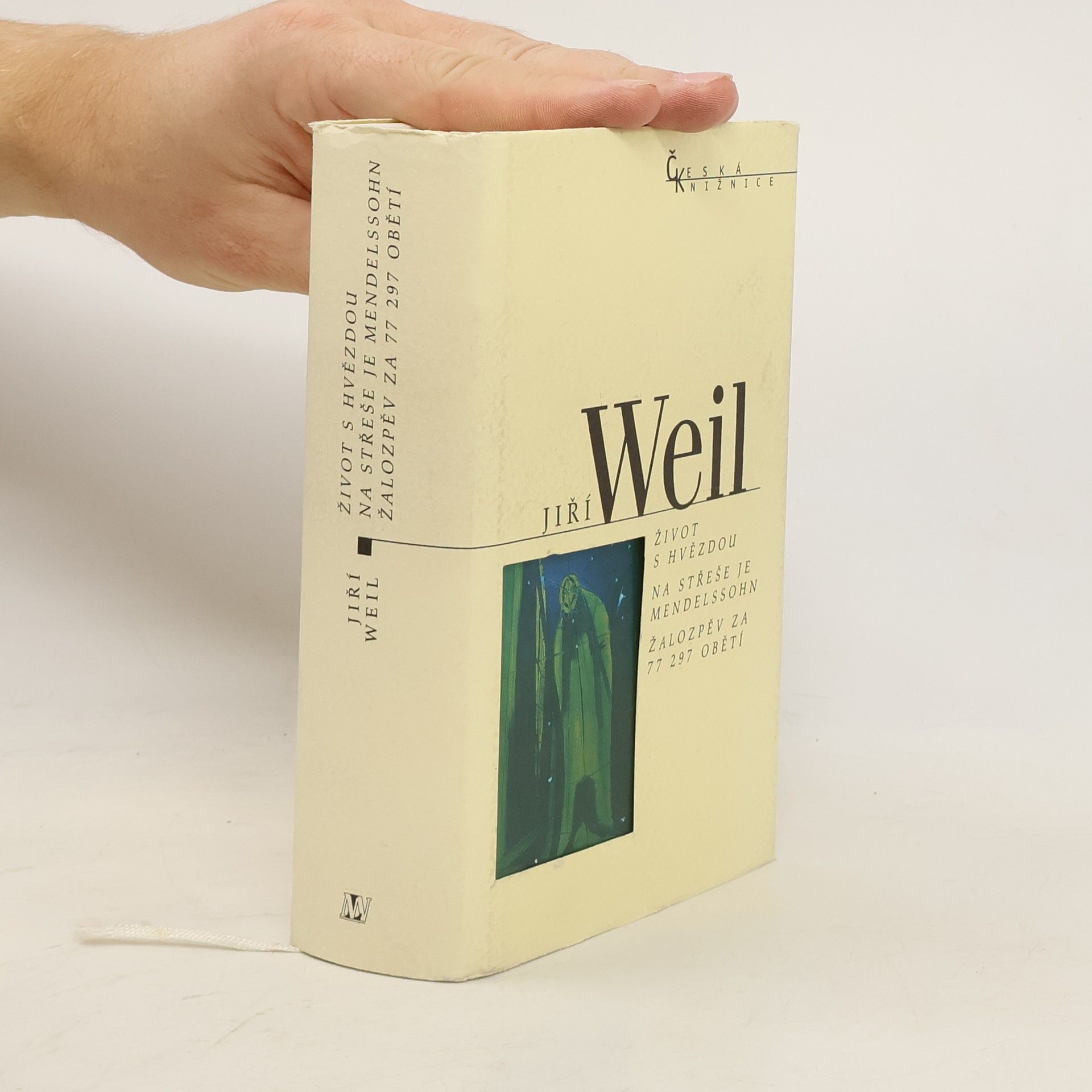 Jiří Weil Život s hvězdou. Na střeše je Mendelssohn. Žalozpěv za 77 297 obětí