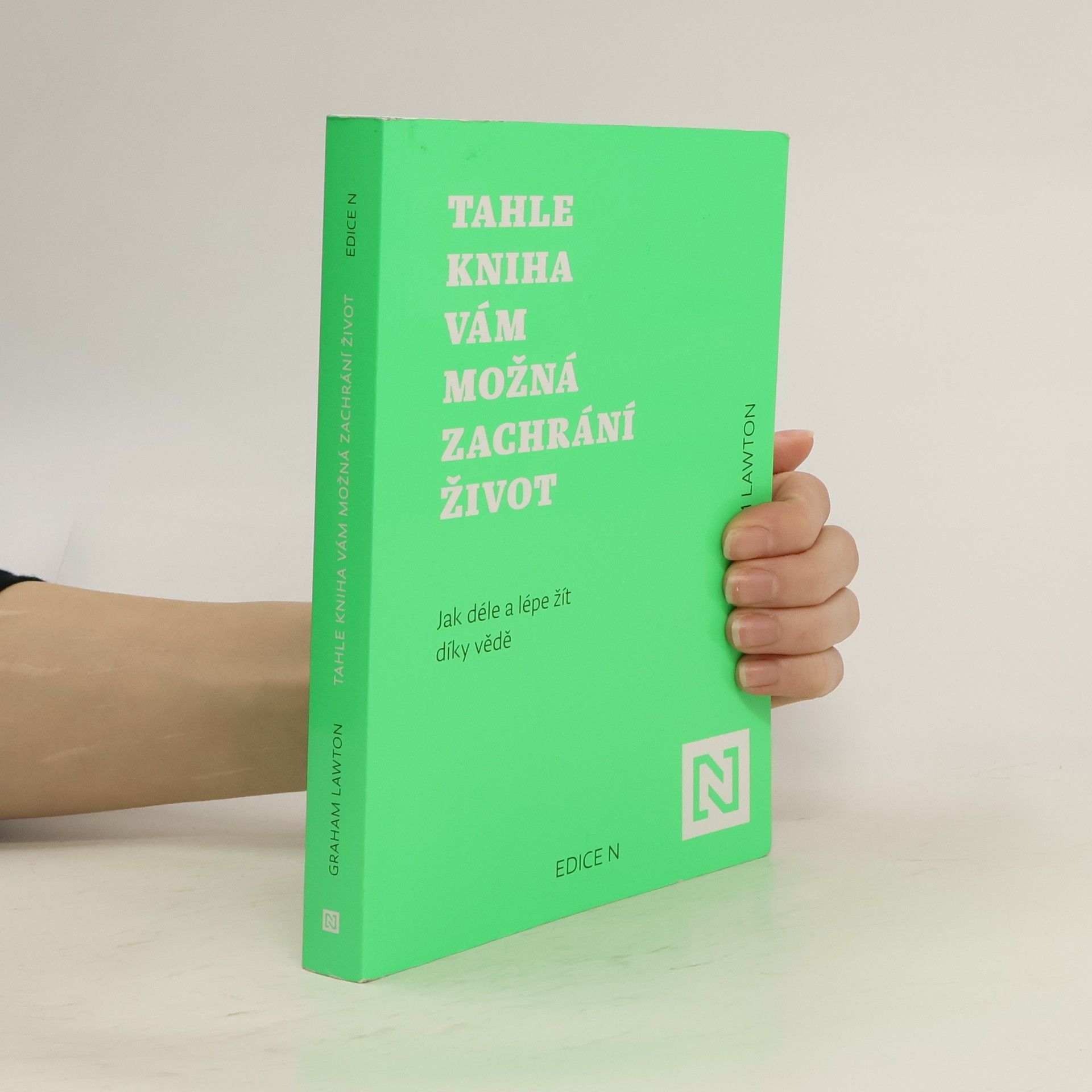 Tahle kniha vám možná zachrání život : jak déle a lépe žít díky vědě