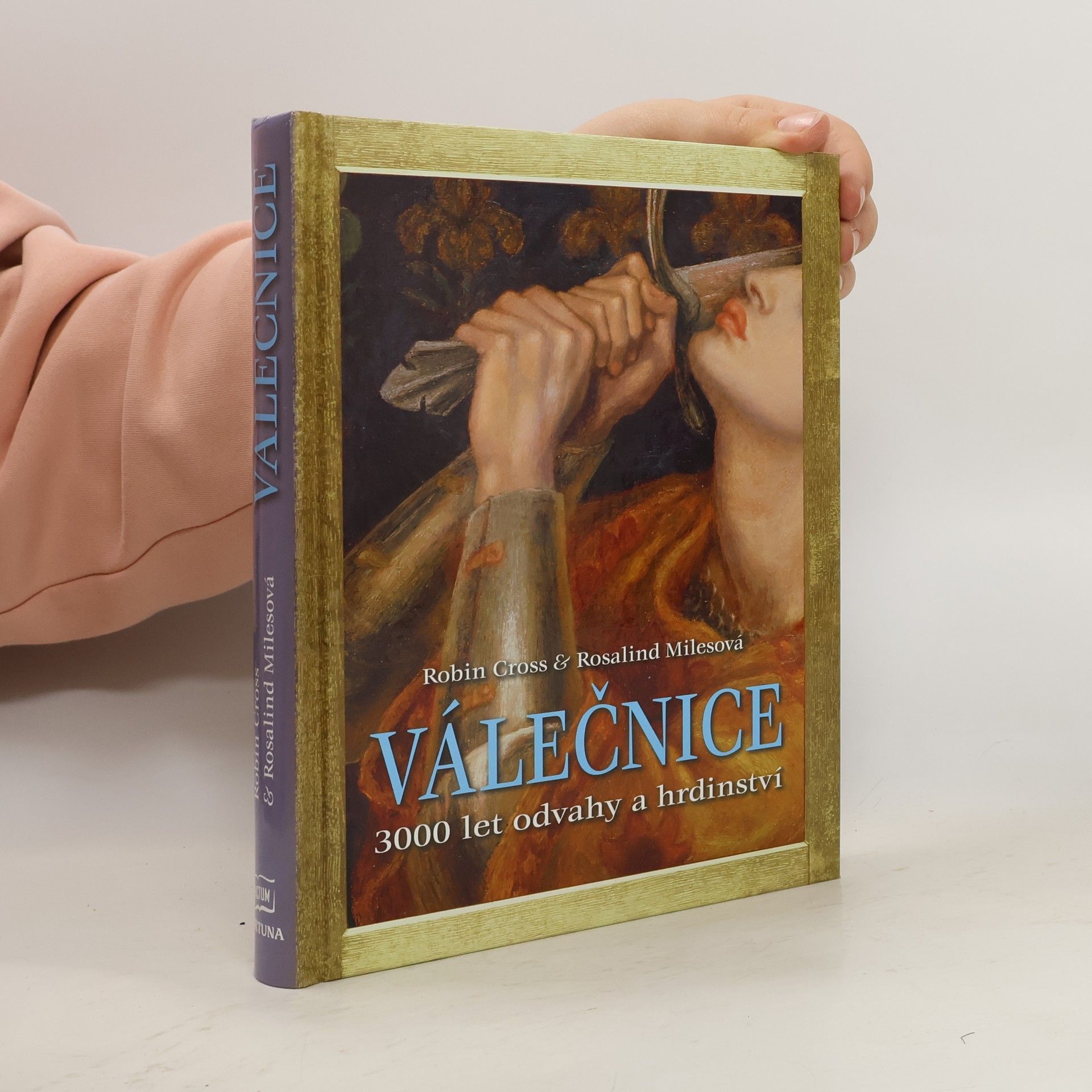 Robin Cross Válečnice. 3000 let odvahy a hrdinství