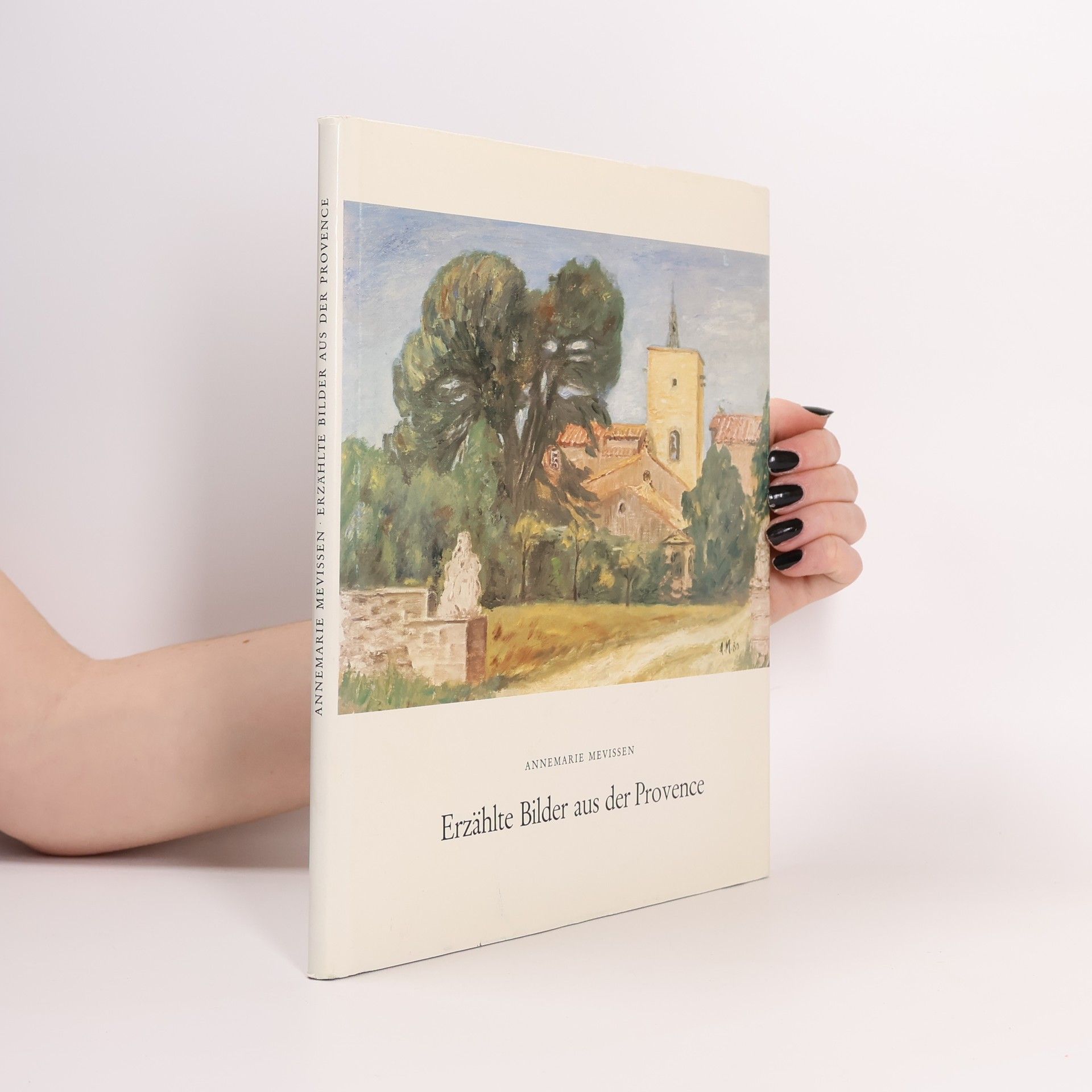 Annemarie Mevissen Erzählte Bilder aus der Provence