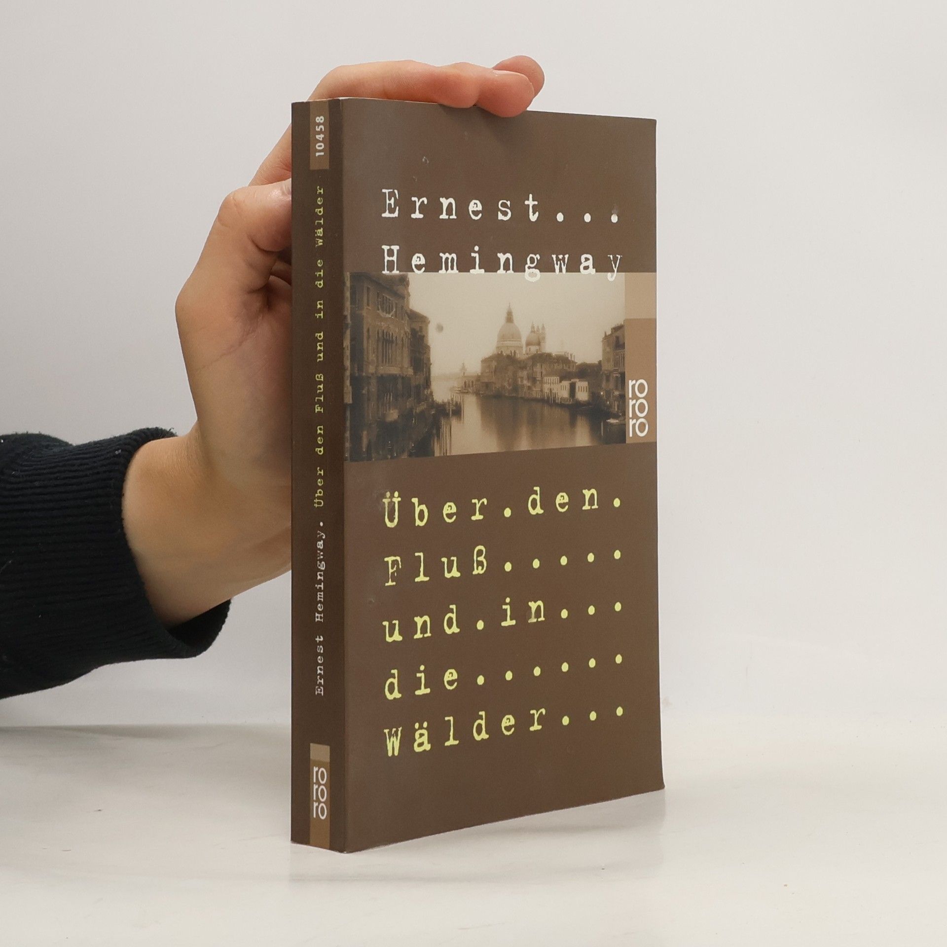 Ernest Hemingway Über den Fluß und in die Wälder