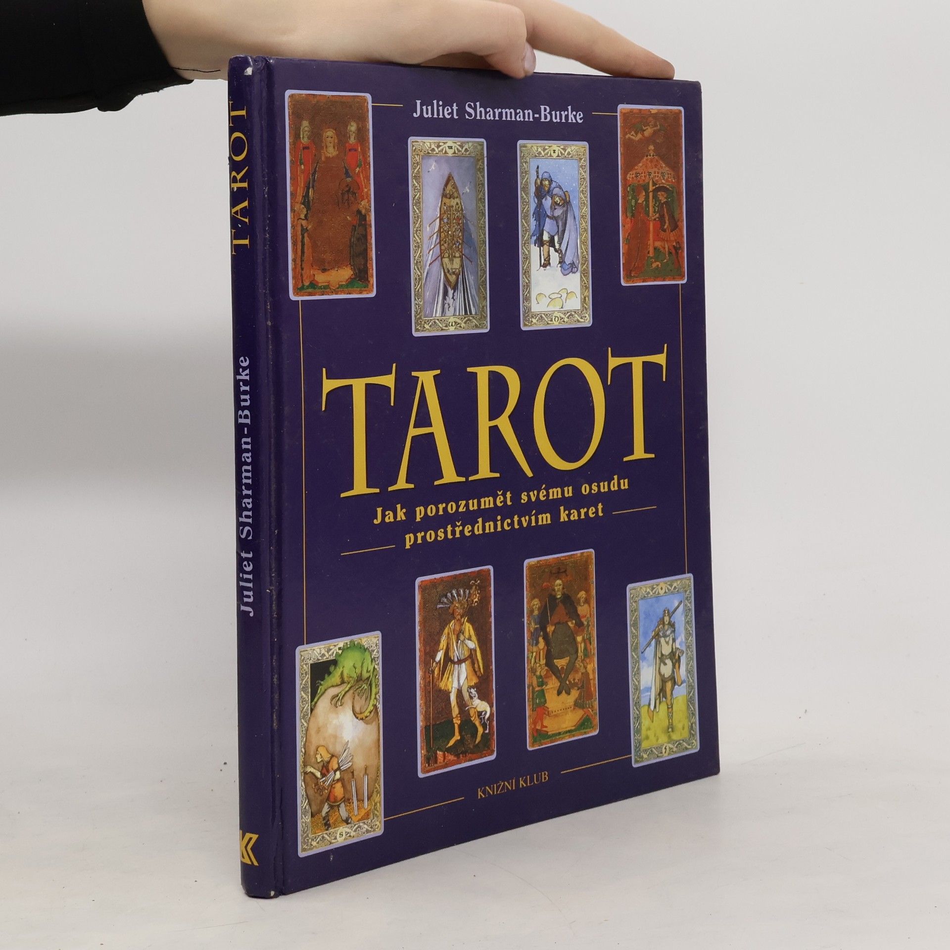 Juliet Sharman-Burke Tarot: Jak porozumět svému osudu prostřednictvím karet