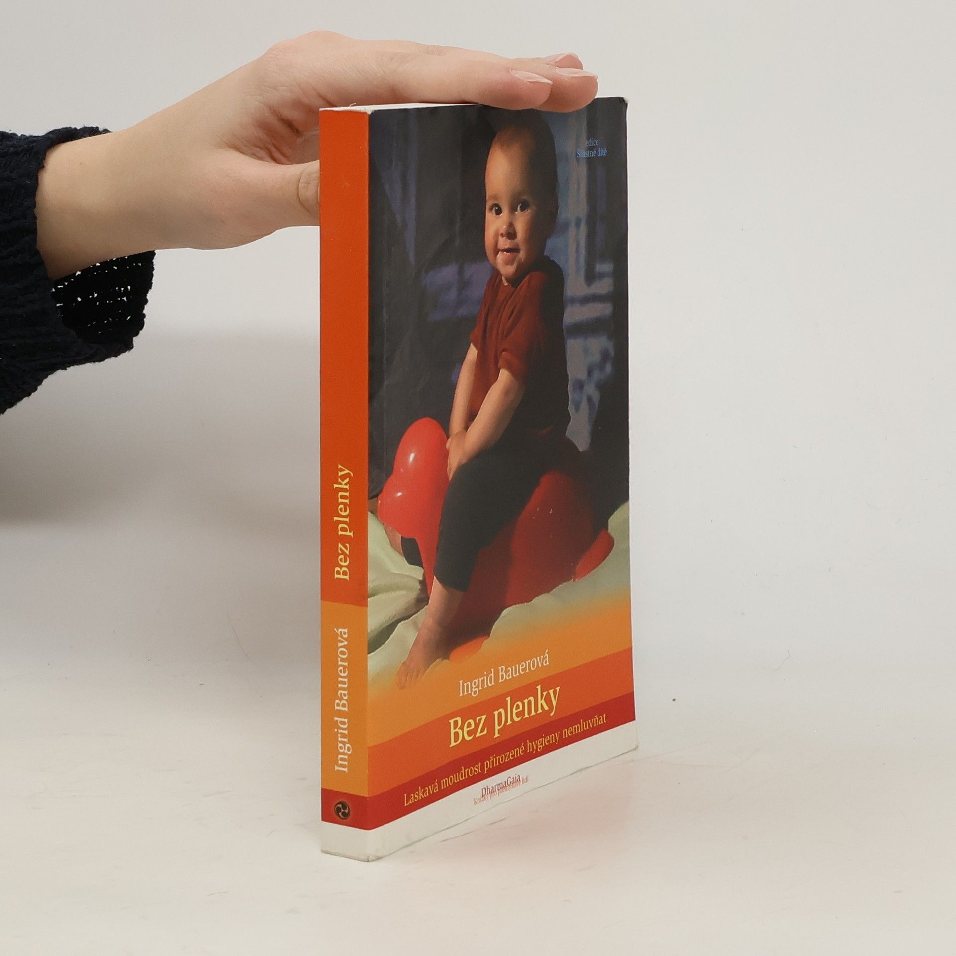 Ingrid Bauer Bez plenky. Laskavá moudrost přirozené hygieny nemluvňat