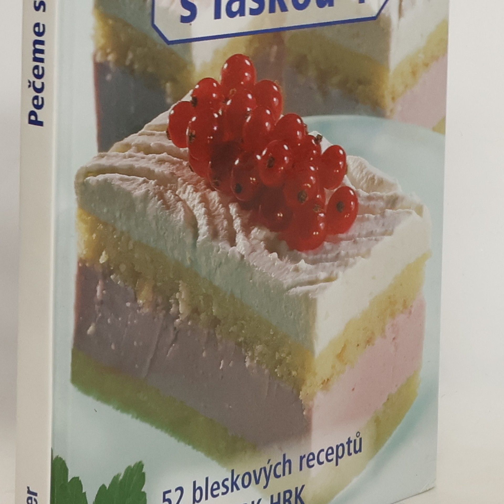 Anna Dvořák Pečeme s láskou 4 : 52 bleskových receptů HRK-HRK