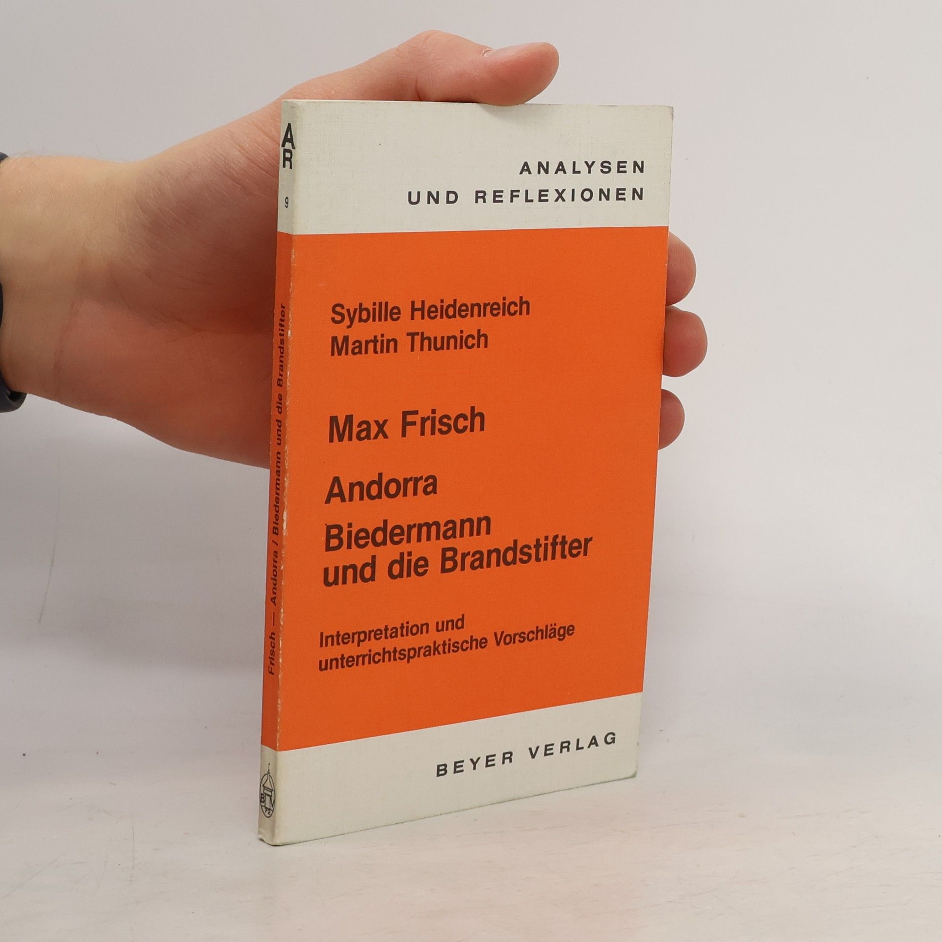Sybille Heidenreich Max Frisch, Andorra, Biedermann und die Brandstifter