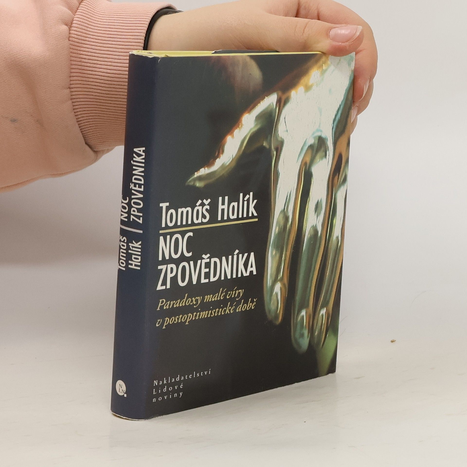 Tomáš Halík Noc zpovědníka : paradoxy malé víry v postoptimistické době