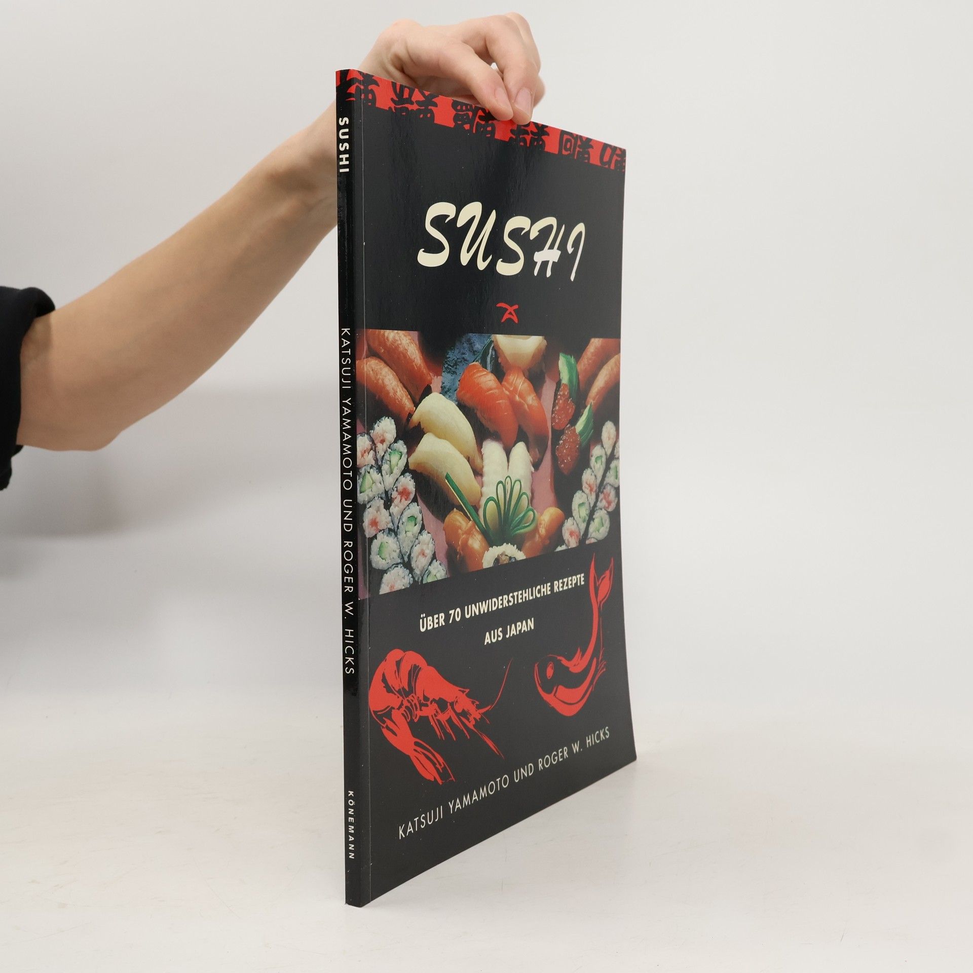 Sushi. Über 70 unwiderstehliche Rezepte aus Japan