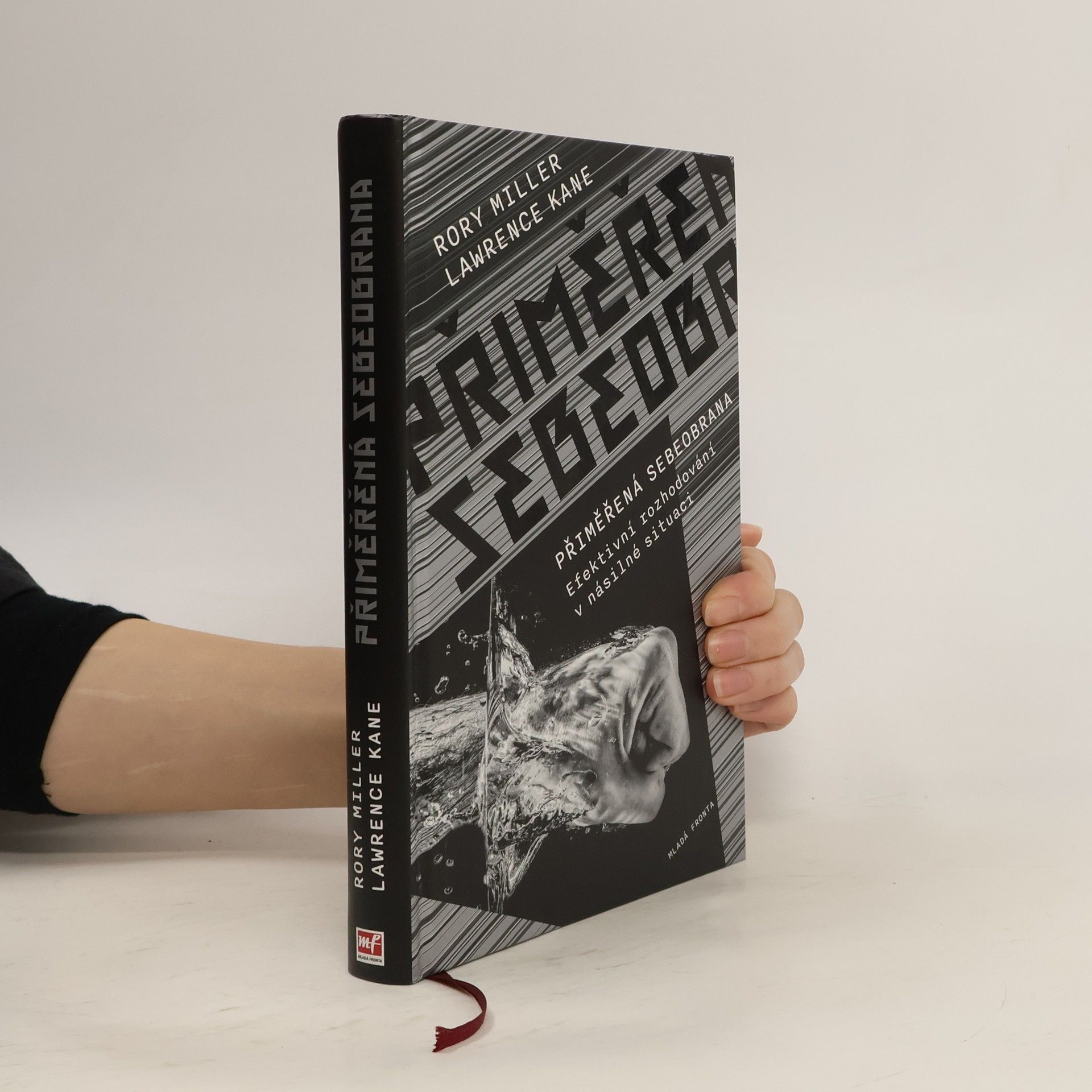 Rory Kane Miller Přiměřená sebeobrana: Efektivní rozhodování v násilné situaci