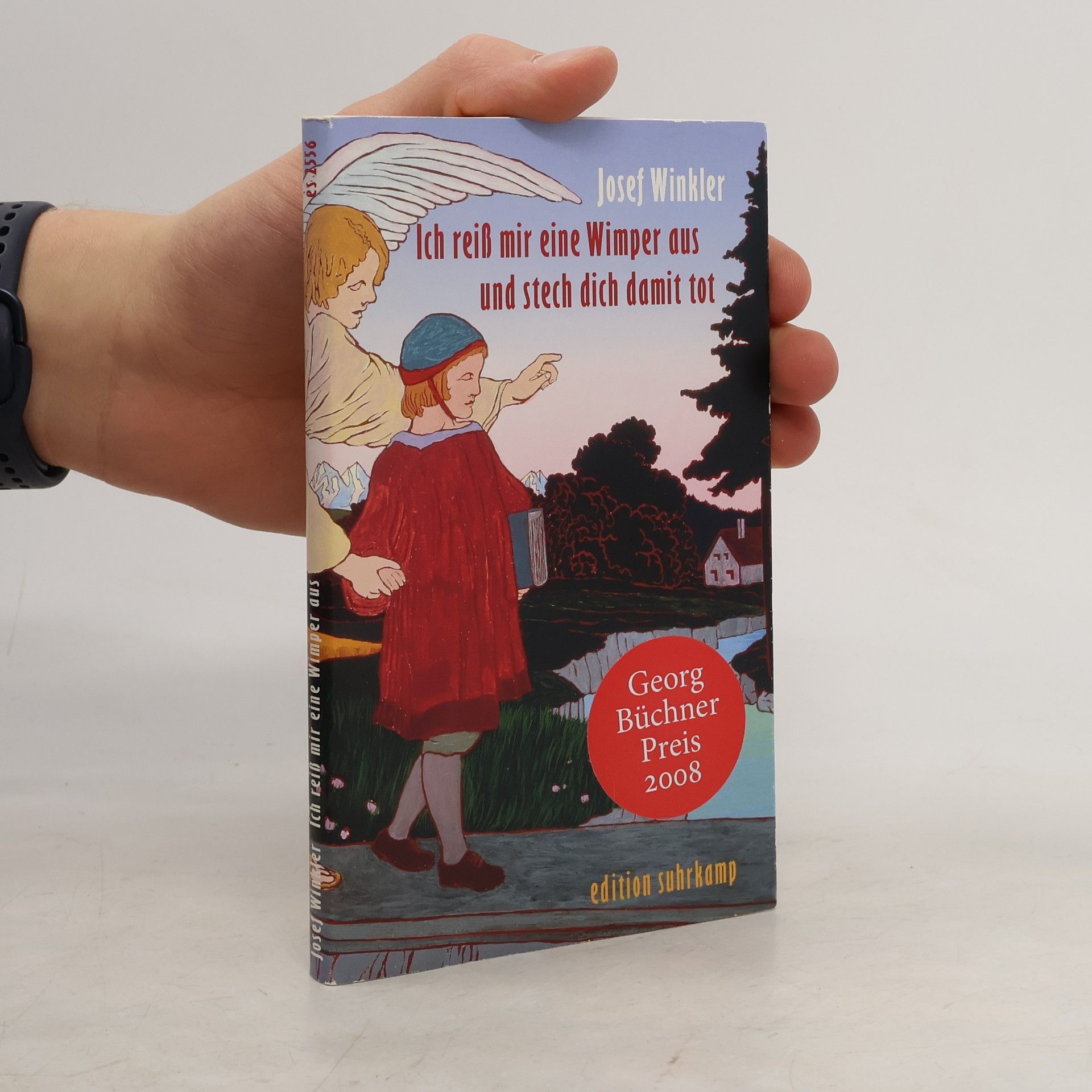 Josef Winkler Ich reiß mir eine Wimper aus und stech dich damit tot