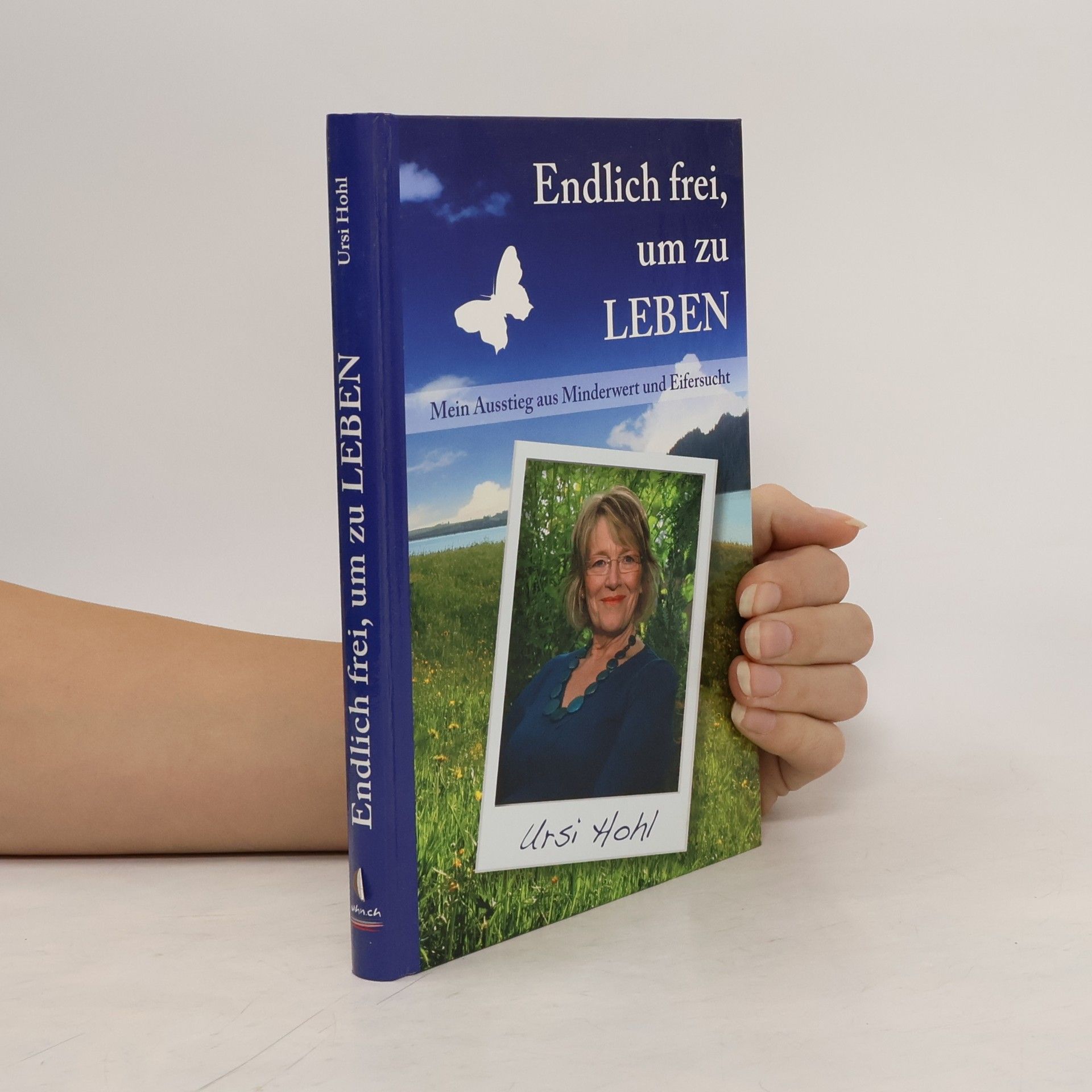 Ursi Hohl Endlich frei, um zu leben