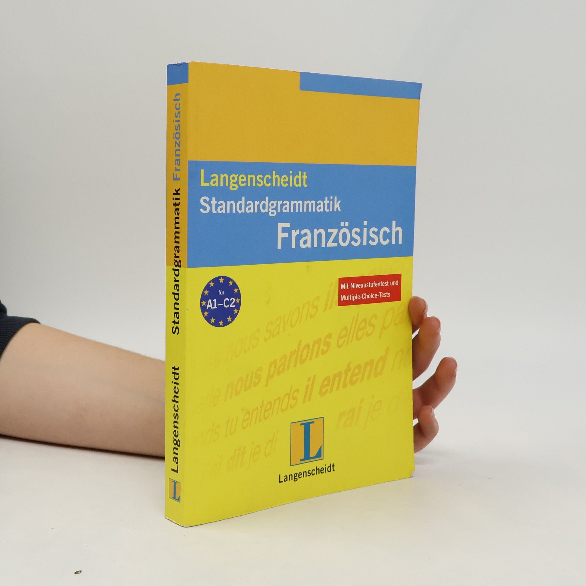 Langenscheidt, Standardgrammatik Französisch ; [für A1 - C2 ; mit Niveaustufentest und Multiple-Choice-Tests]