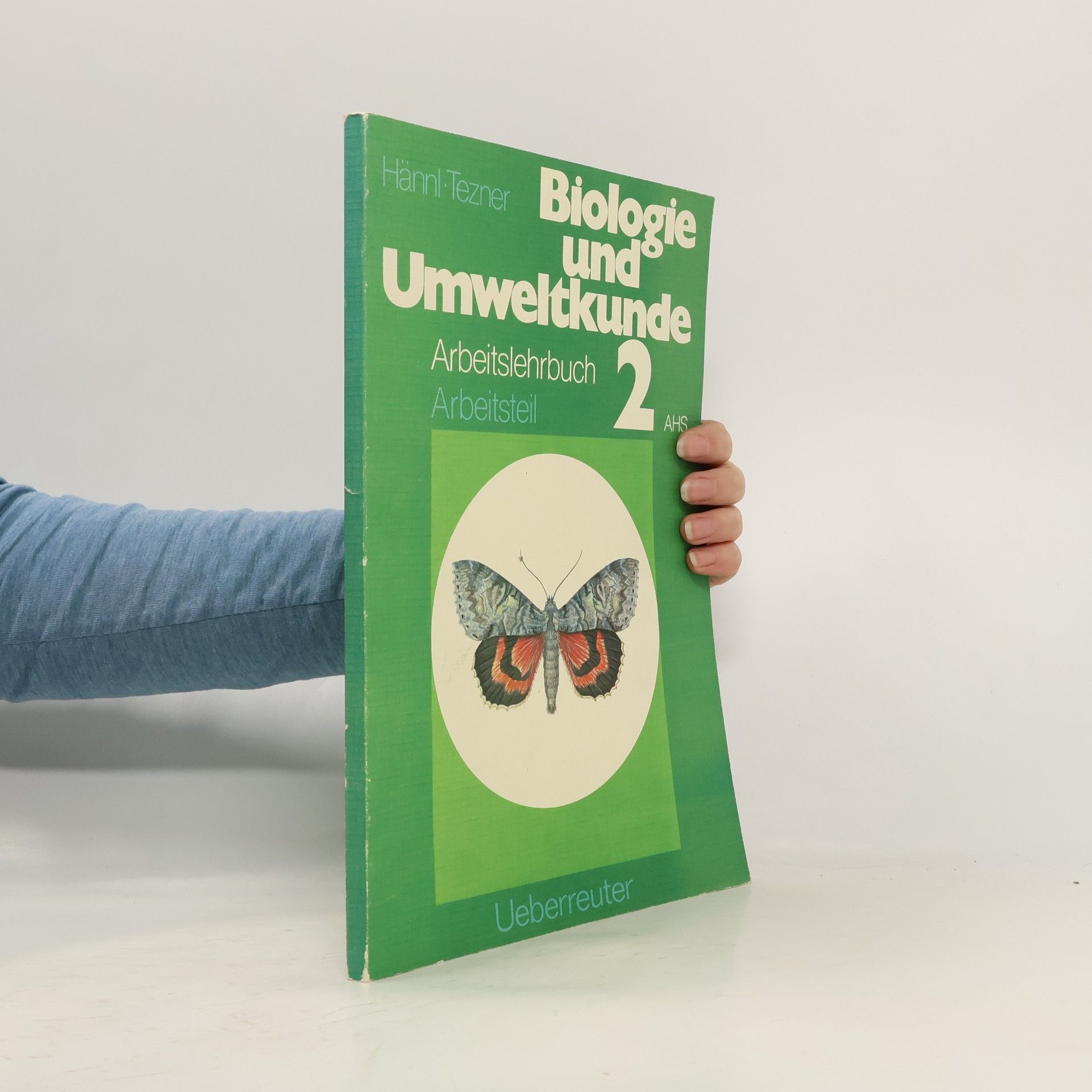 Hännl Tezner Biologie und Umweltkunde: Arbeitslehrbuch. 2 AHS: Arbeitsteil