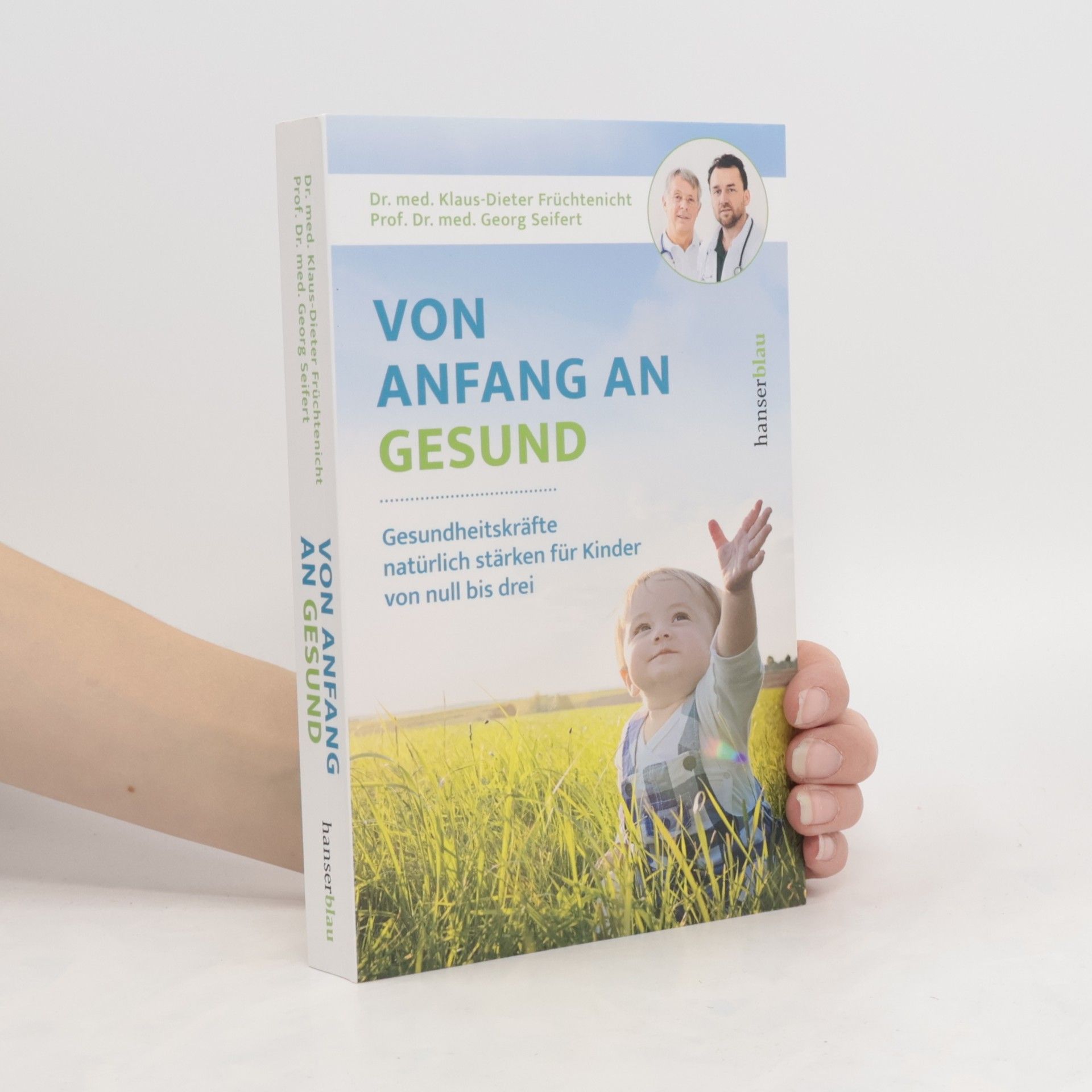 Klaus-Dieter Früchtenicht Von Anfang an gesund. Gesundheitskräfte natürlich stärken für Kinder von null bis drei