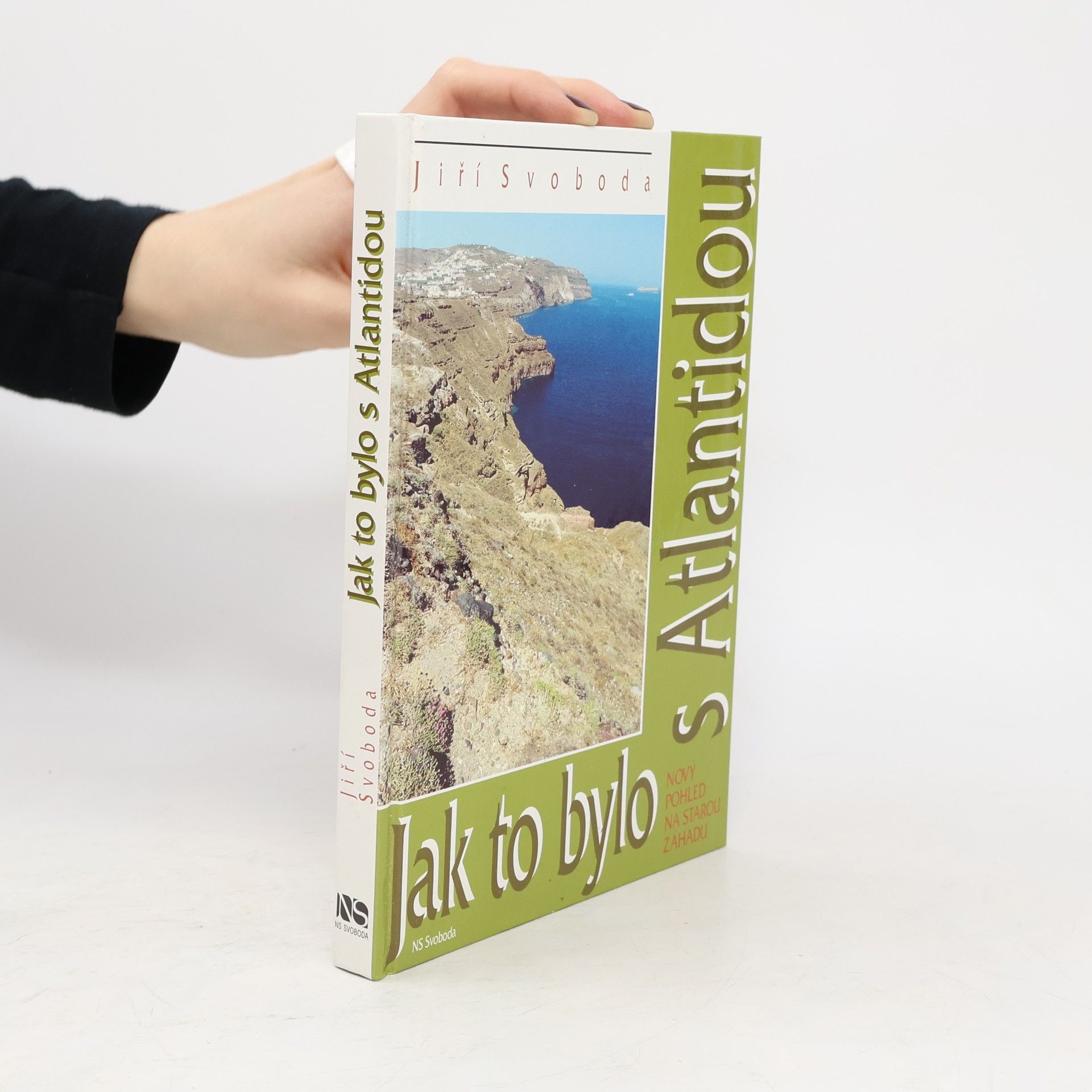 Jiří A. Svoboda Jak to bylo s Atlantidou: Nový pohled na starou záhadu