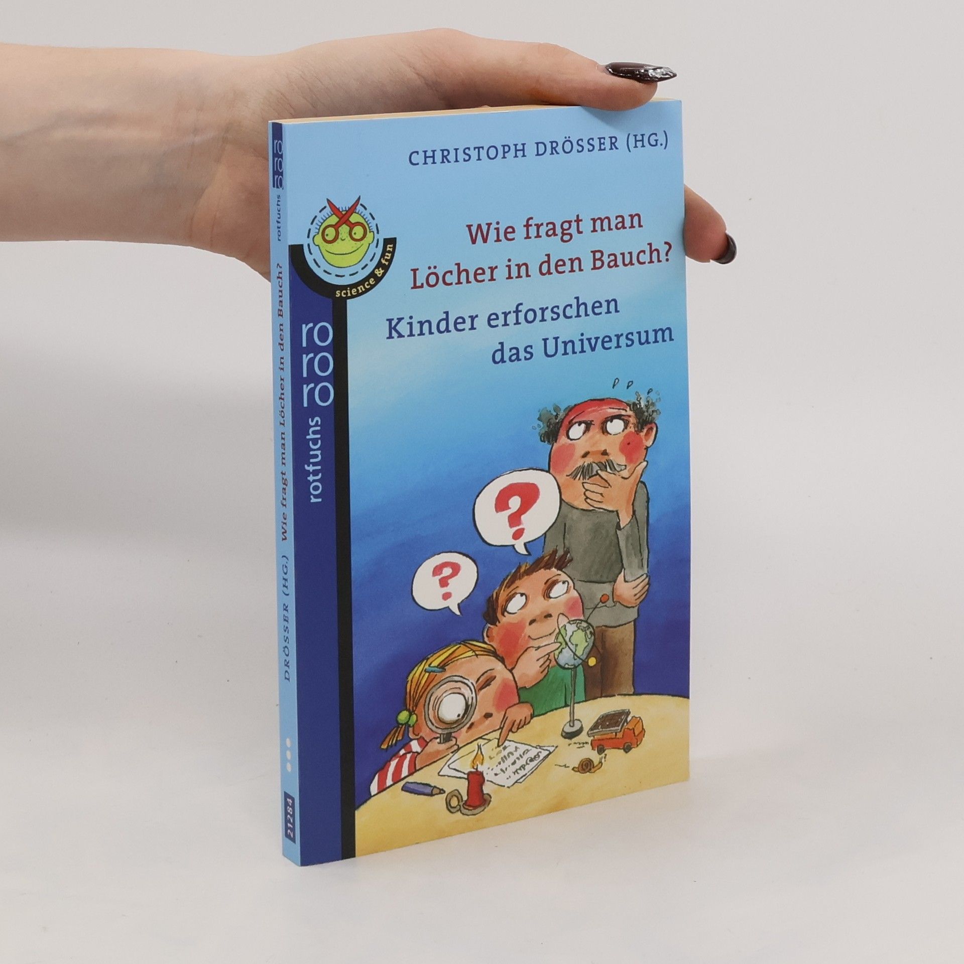 Christoph Drösser Wie fragt man Löcher in den Bauch?