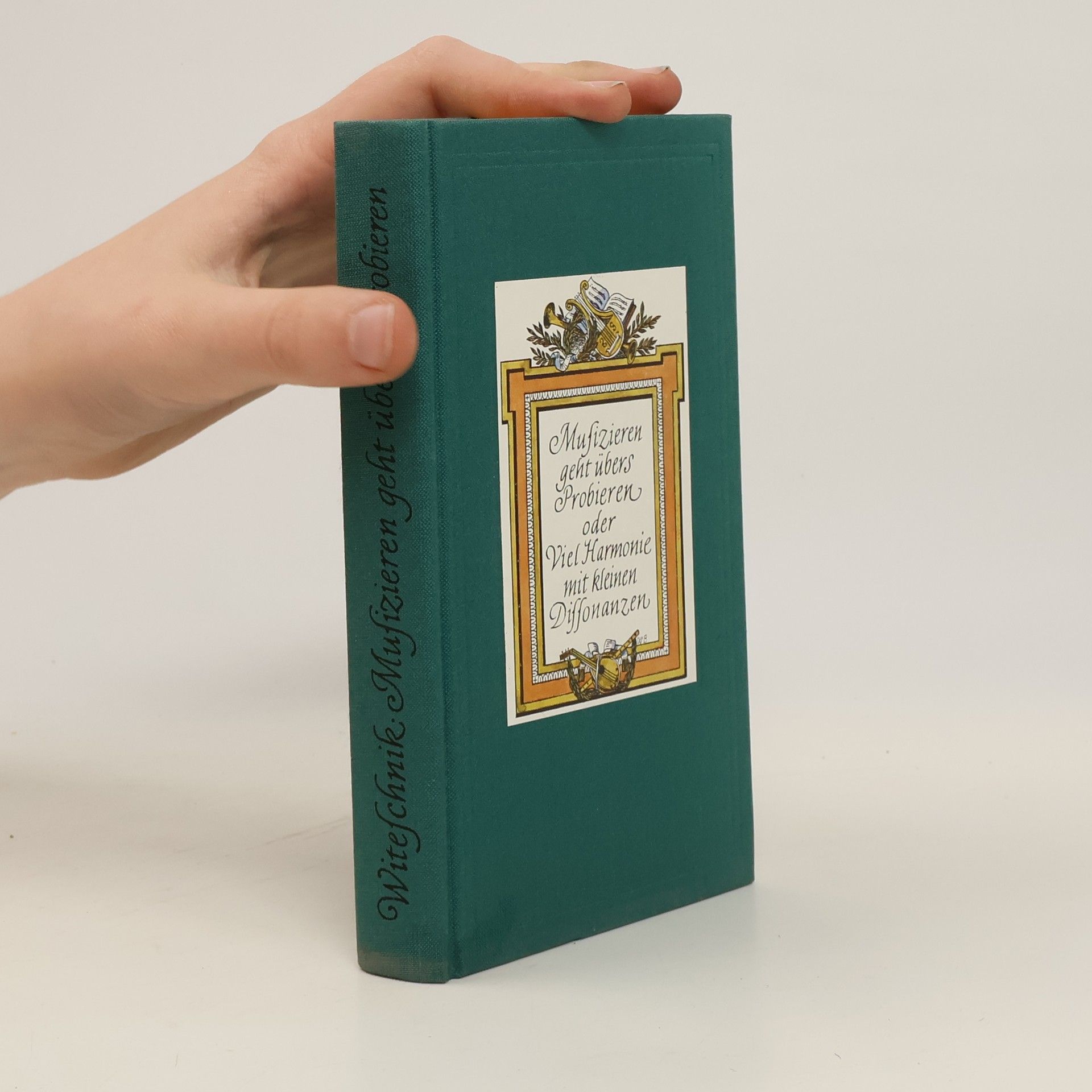 Kolektiv autorů Musizieren geht übers Probieren oder Viel Harmonie mit kleinen Dissonanzen