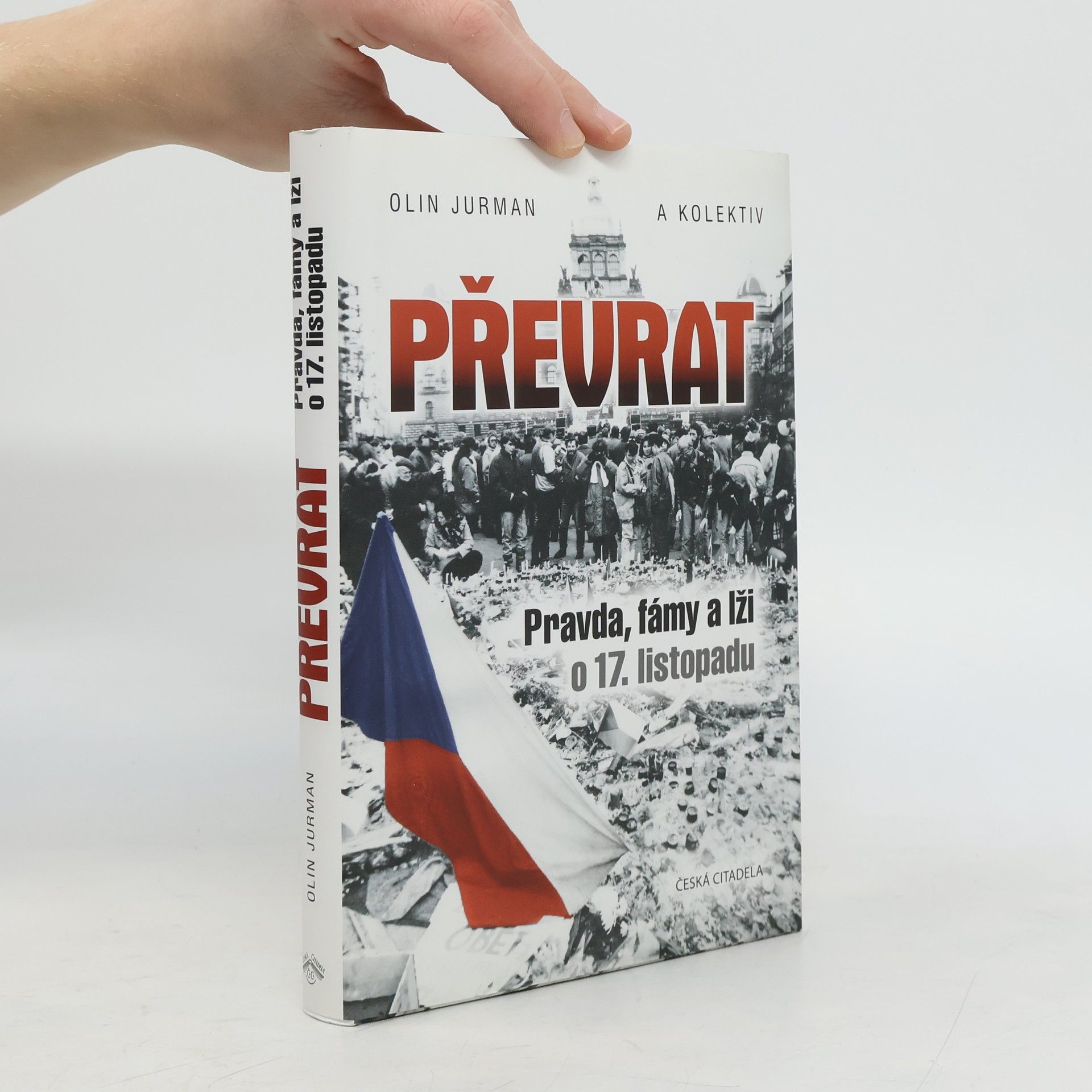 Oldřich Jurman Převrat - Pravda, fámy a lži o 17. listopadu