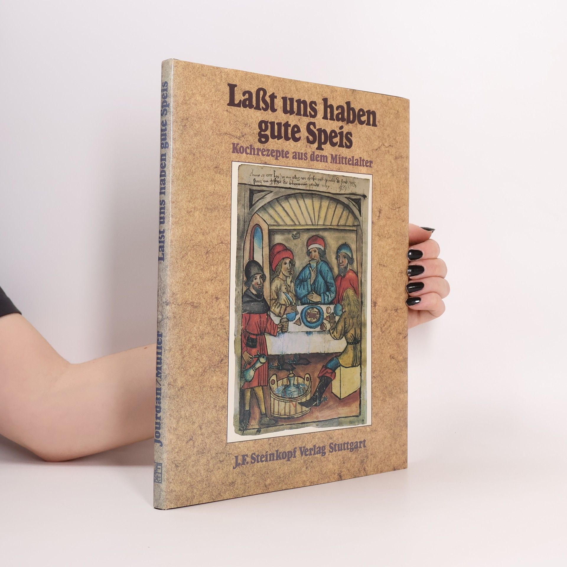 Autorenkollektiv Laßt uns haben gute Speis. Kochrezepte aus dem Mittelalter