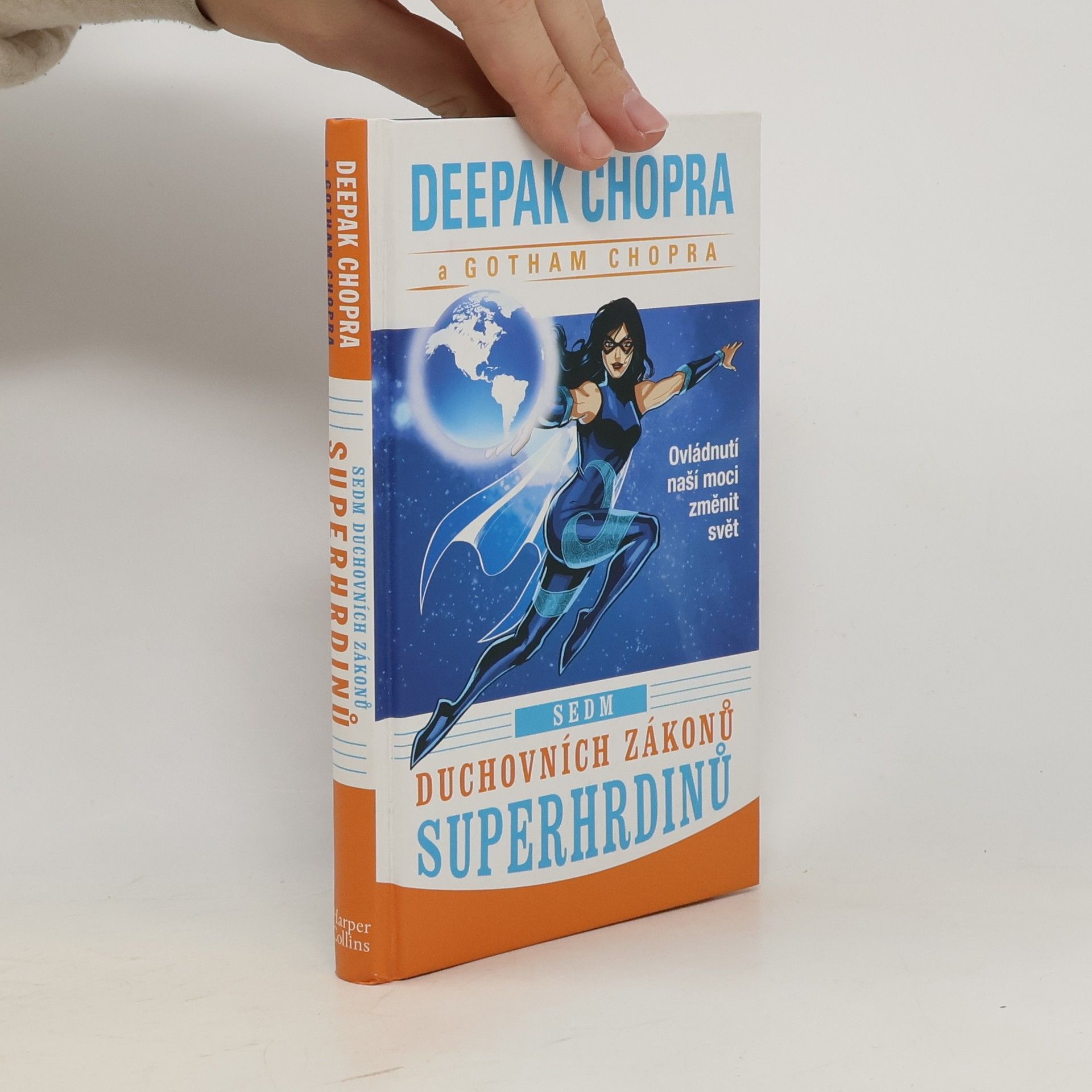 Sedm duchovních zákonů superhrdinů. Ovládnutí naší moci změnit svět