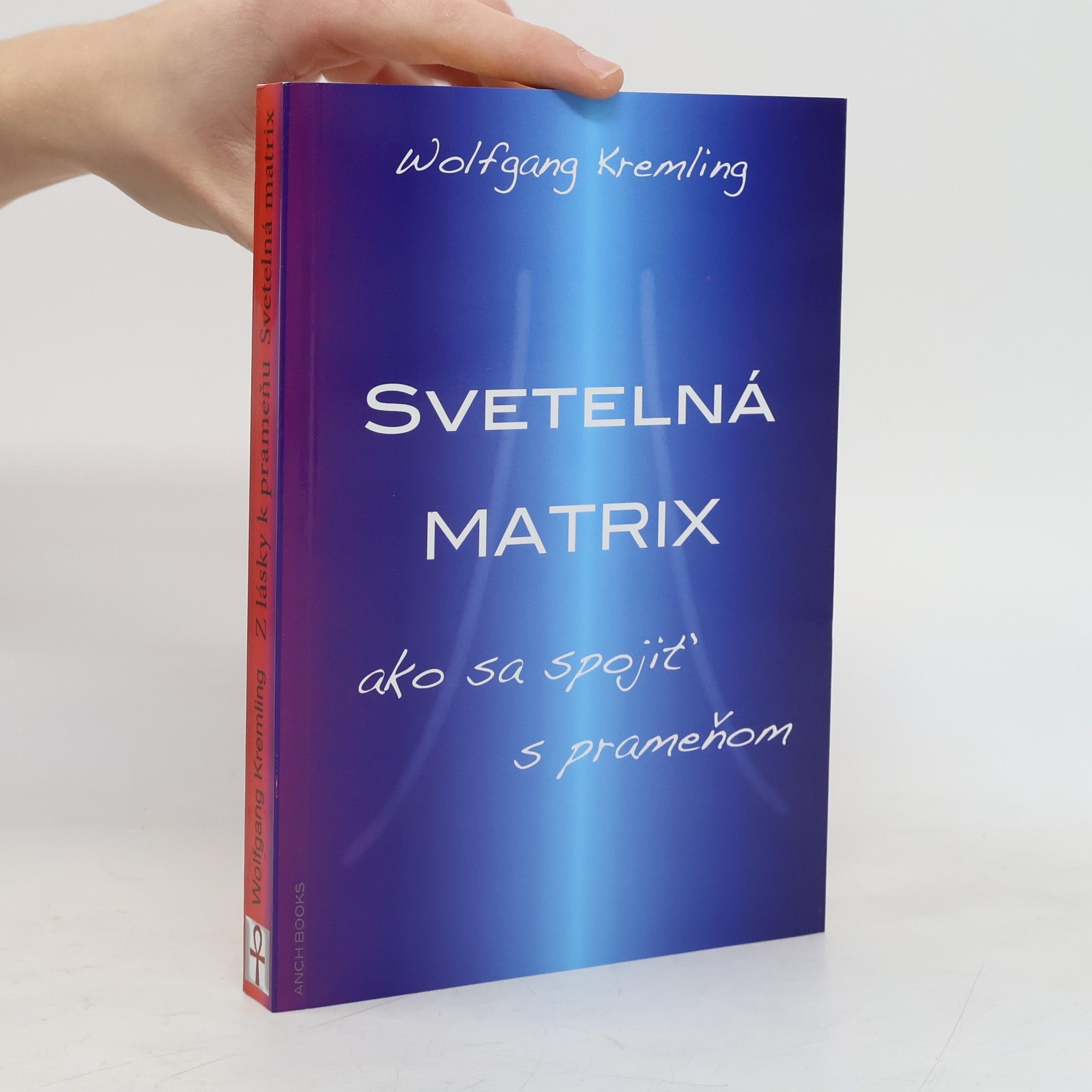 Wolfgang Kremling Svetelná Matrix. Z lásky k prameňu