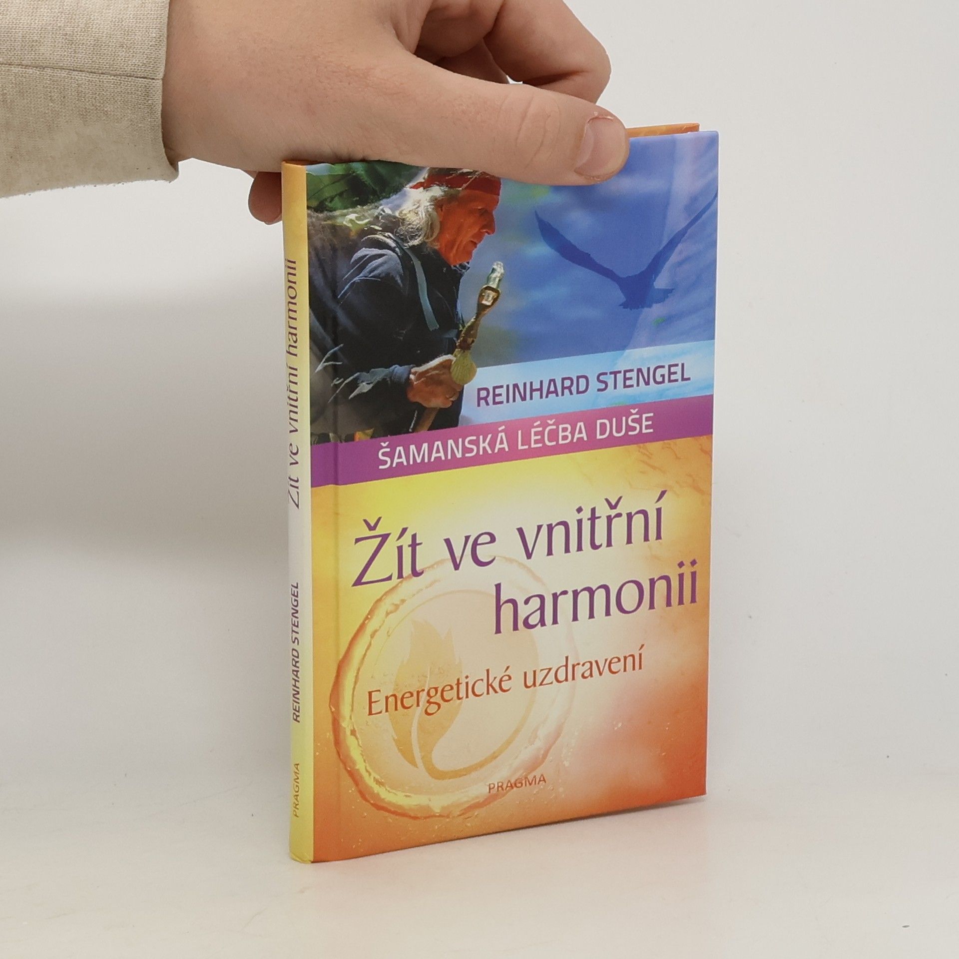 Reinhard Stengel Žít ve vnitřní harmonii : energetické uzdravení