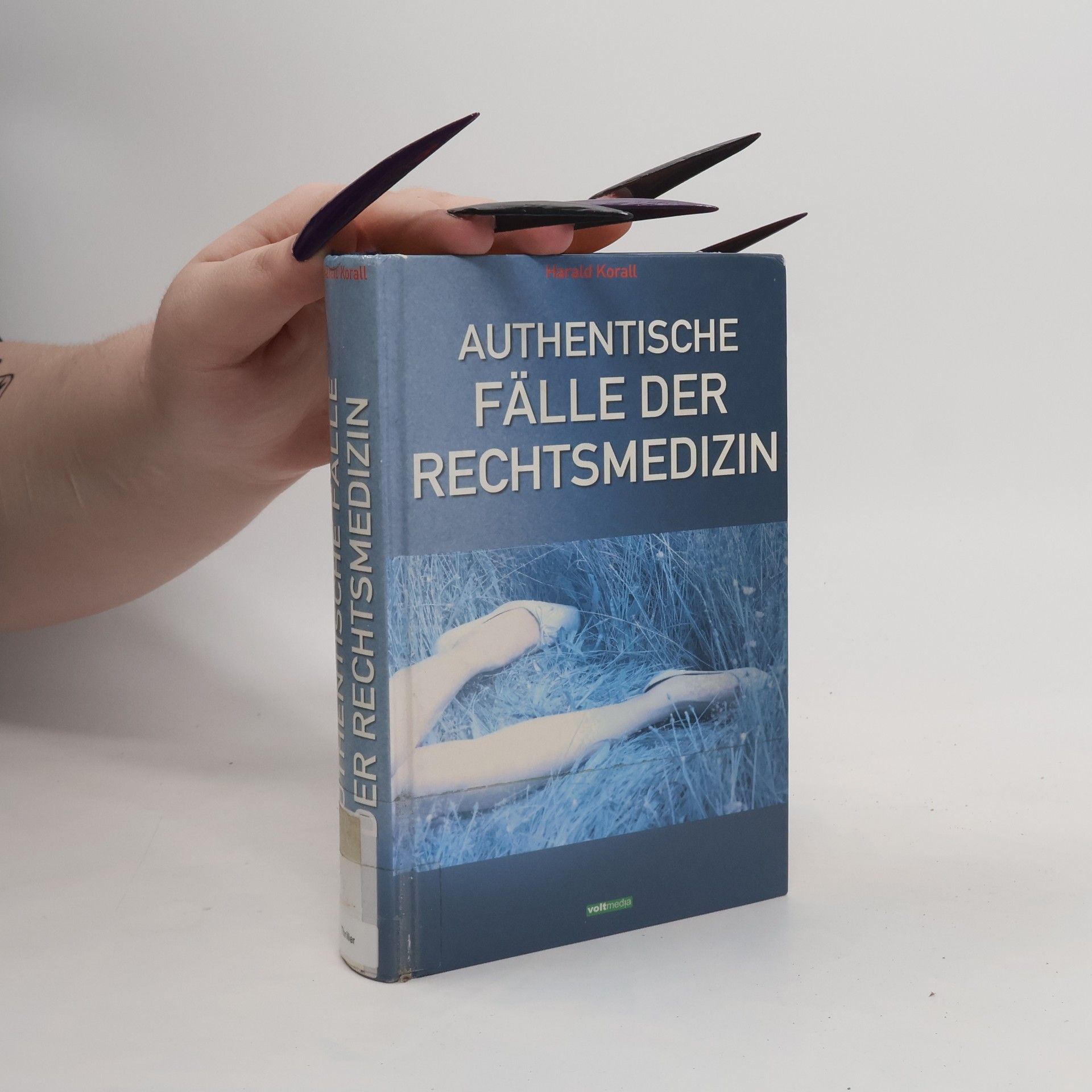 Authentische Fälle der Rechtsmedizin