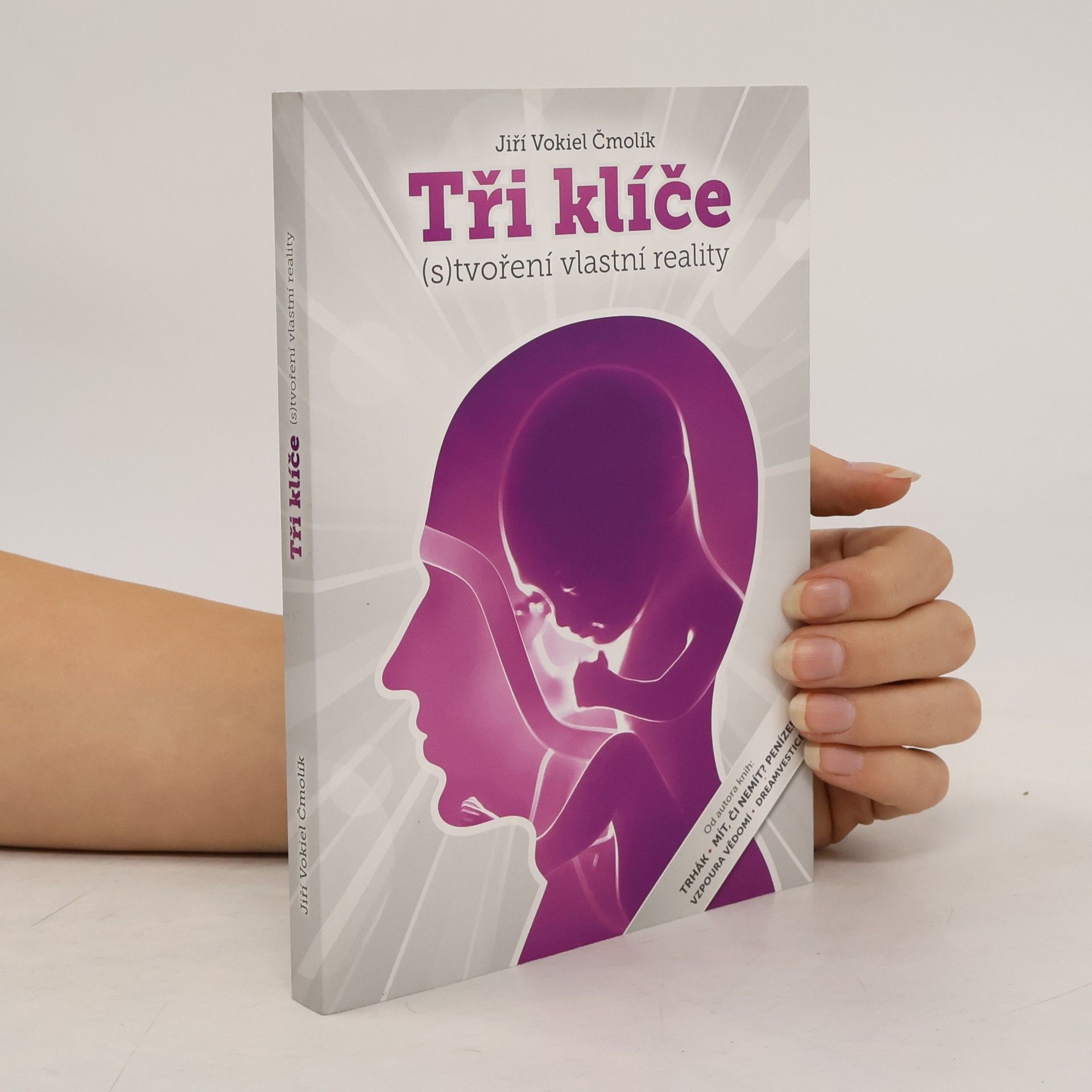 Jiří Vokiel Čmolík Tři klíče (s)tvoření vlastní reality